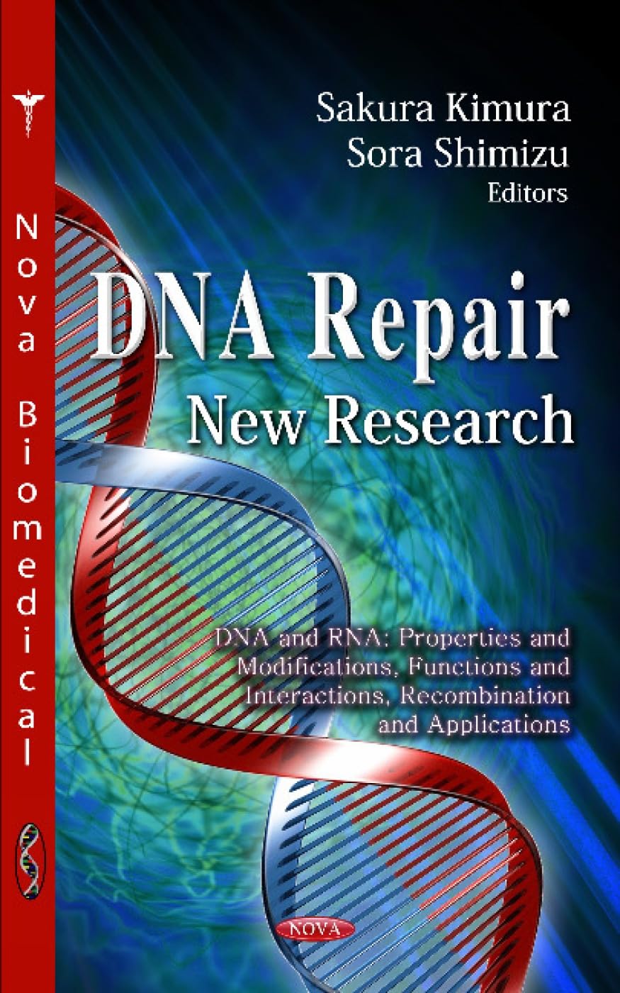 DNA Repair: New Research (DNA and Rna: Properties and Modifications, Functions and Interactions, Recombination and Applications) Business & Technology