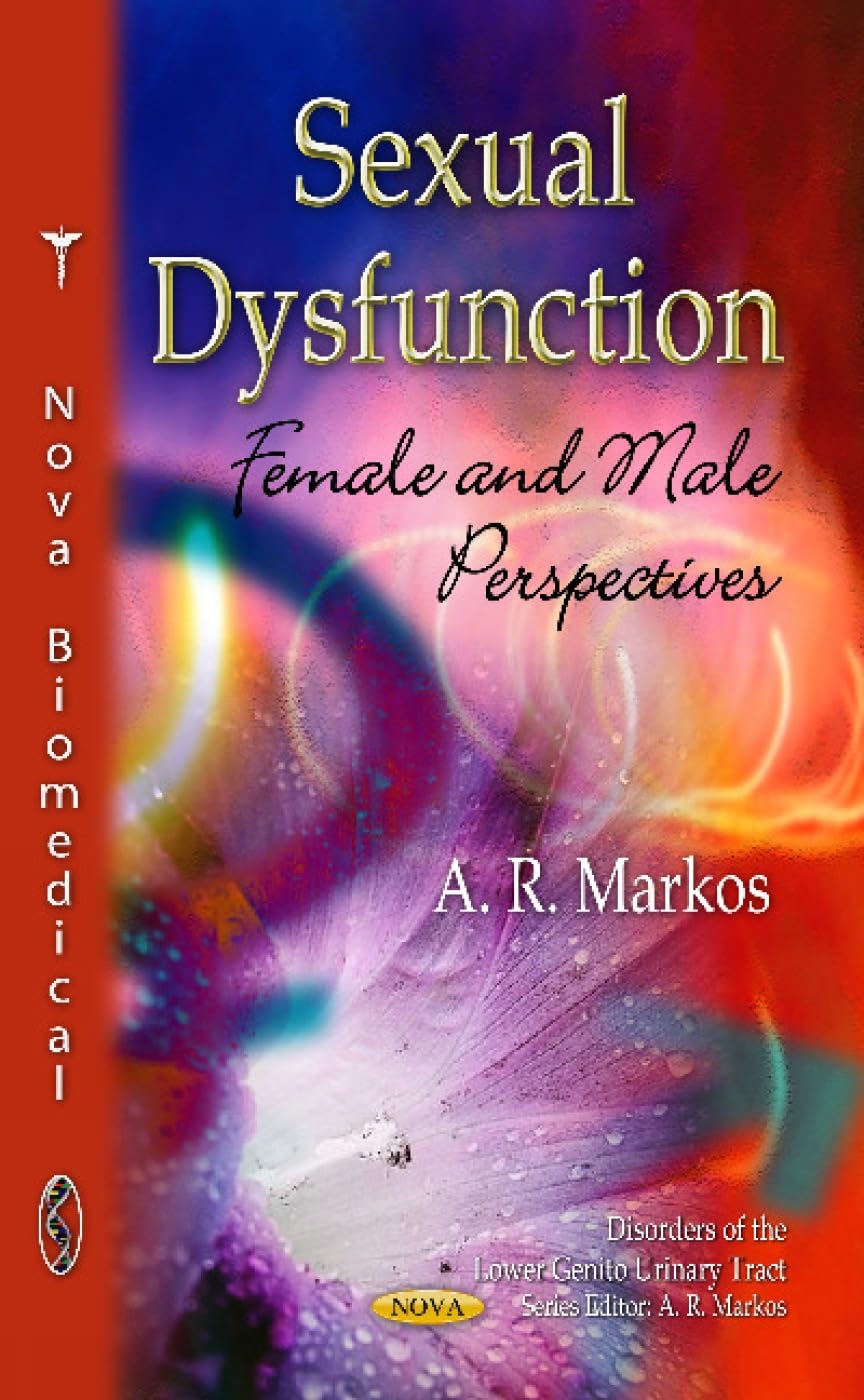 Sexual Dysfunction: Female and Male Perspectives: Female & Male Perspectives (Disorders of the Lower Genito Urinary Tract) Medicine