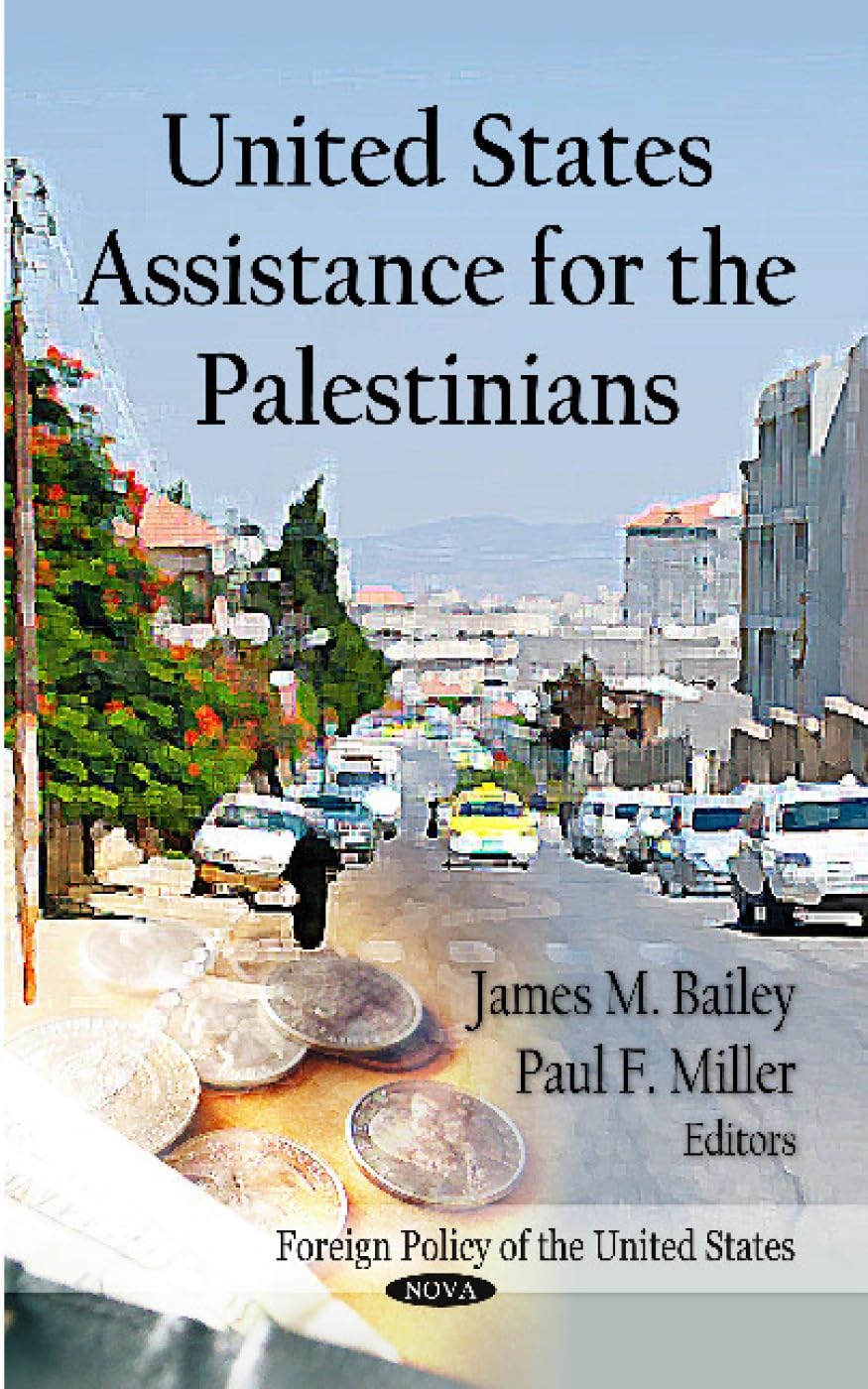 United States Assistance for the Palestinians (Foreign Policy of the United States) Business, Finance & Career