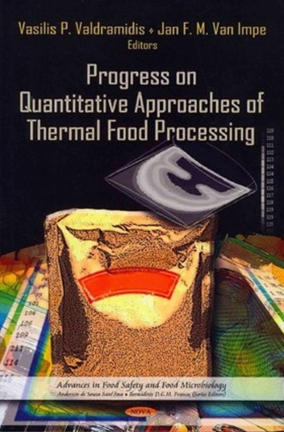 Progress on Quantitative Approaches of Thermal Food Processing (Advances in Food Safety and Food Microbiology) Business, Finance & Career
