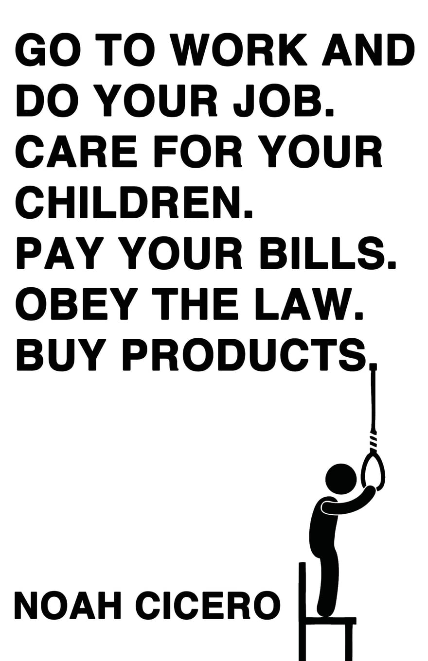 Go to Work and Do Your Job. Care for Your Children. Pay Your Bills. Obey the Law. Buy Products. Contemporary literature Books