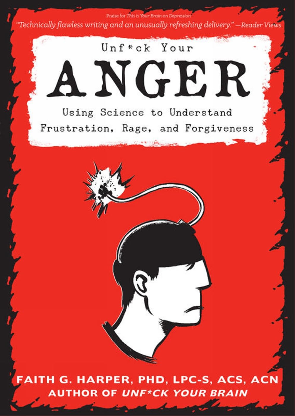Unfuck Your Anger: Using Science to Understand Frustration, Rage, and Forgiveness (5-Minute Therapy) Parents & Children