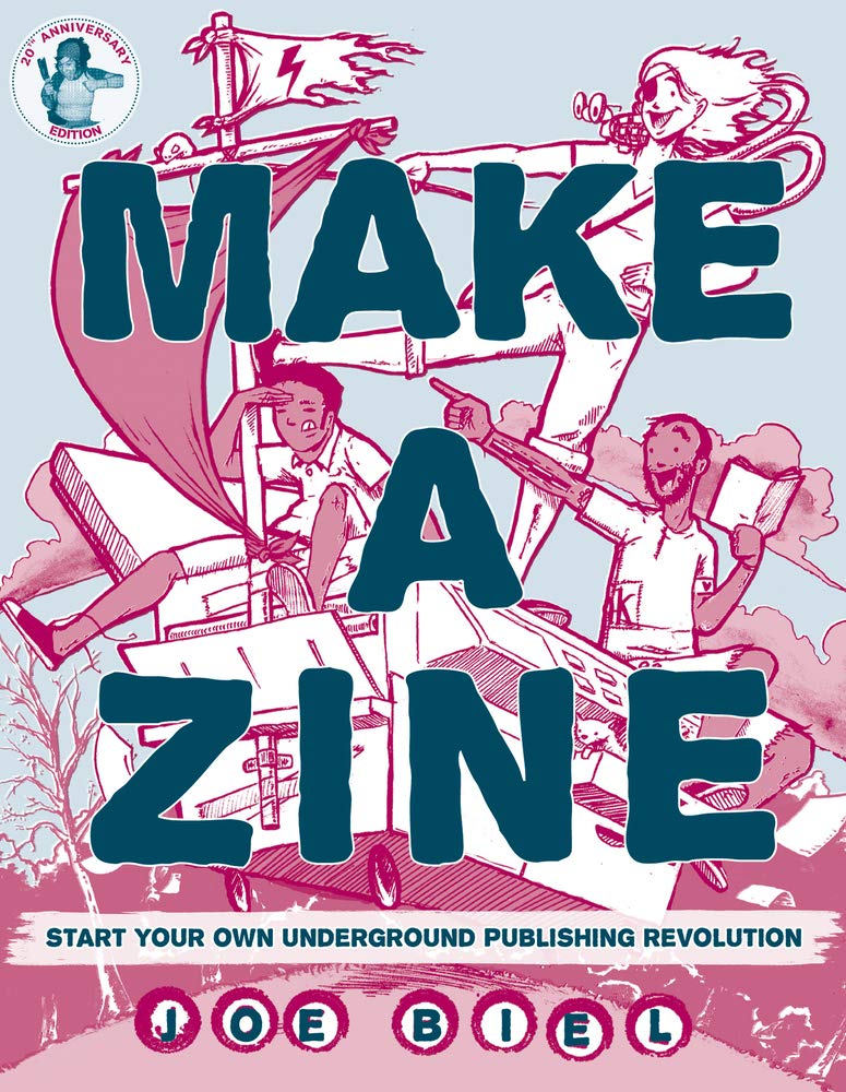 Make A Zine! (3rd Edition): Start Your Own Underground Publishing Revolution Media & Communication