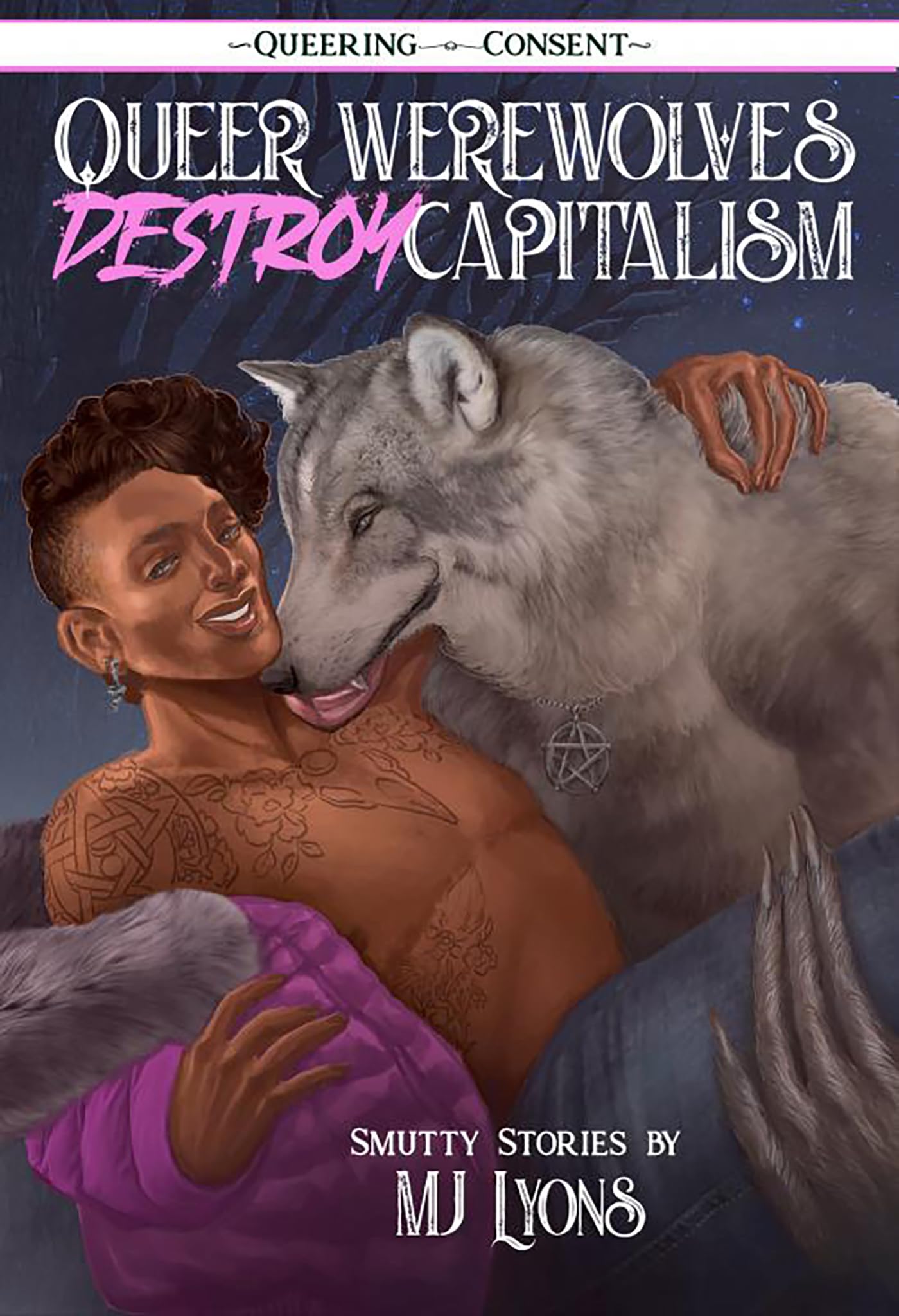 Queer Werewolves Destroy Capitalism: Smutty Stories: Smutty Stories (Queering Consent) Contemporary literature