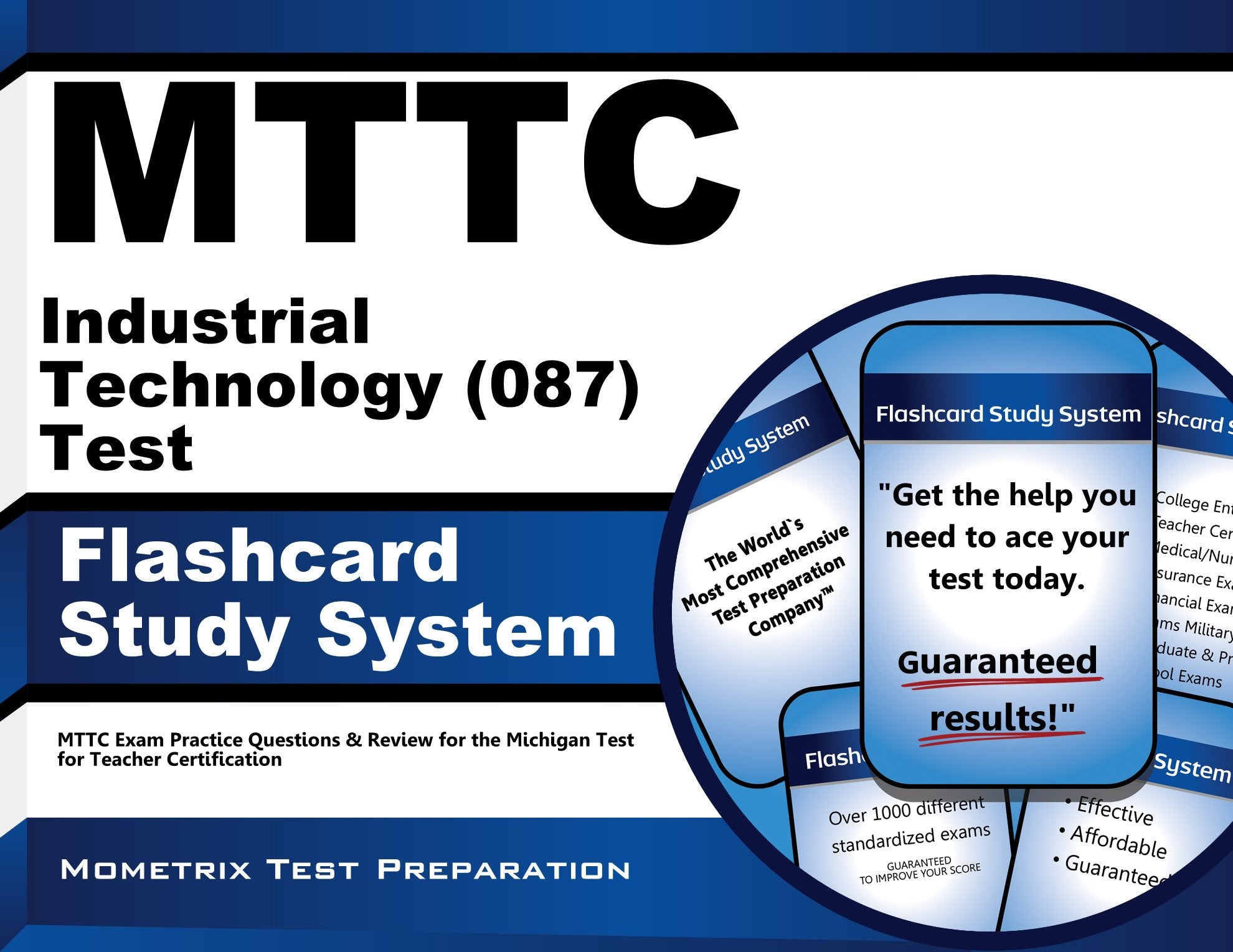 Mttc Industrial Technology 087 Test Study System: Mttc Exam Practice Questions and Review for the Michigan Test for Teacher Certification Learning & Reference
