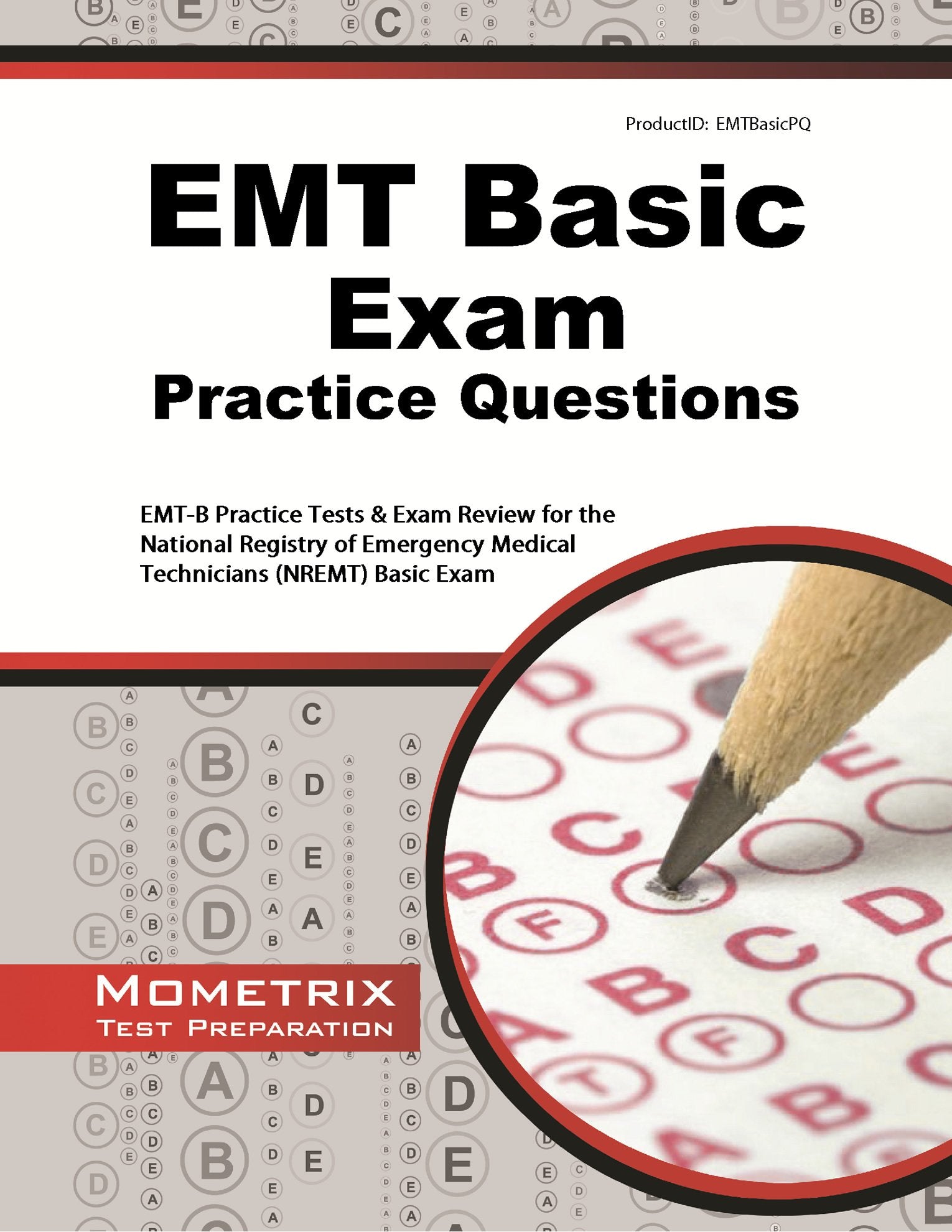 EMT Basic Exam Practice Questions: Emt-B Practice Tests & Review for the National Registry of Emergency Medical Technicians (Nremt) Basic Exam Medicine