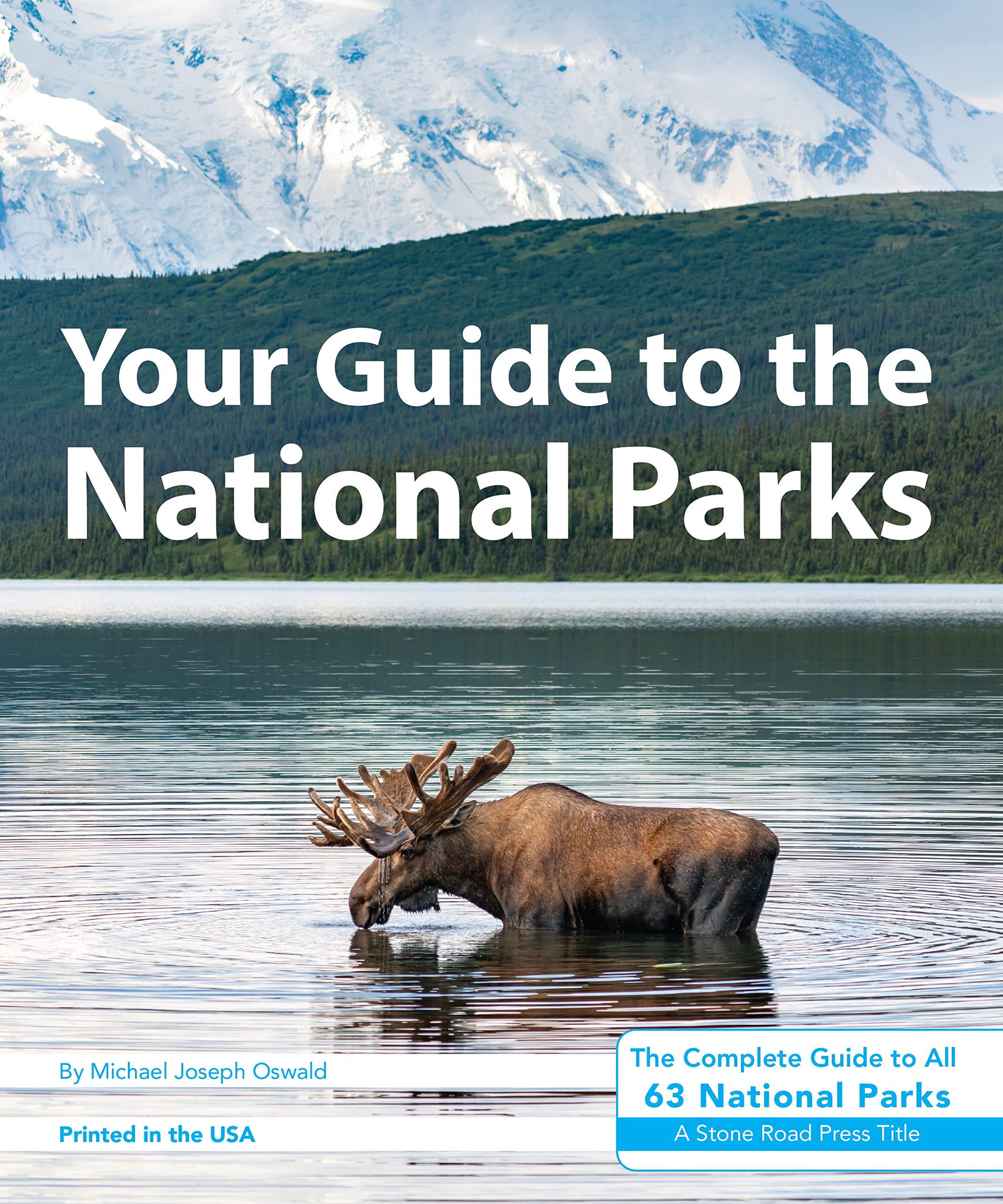 Your Guide to the National Parks: The Complete Guide to All 63 National Parks Hiking & Cycling