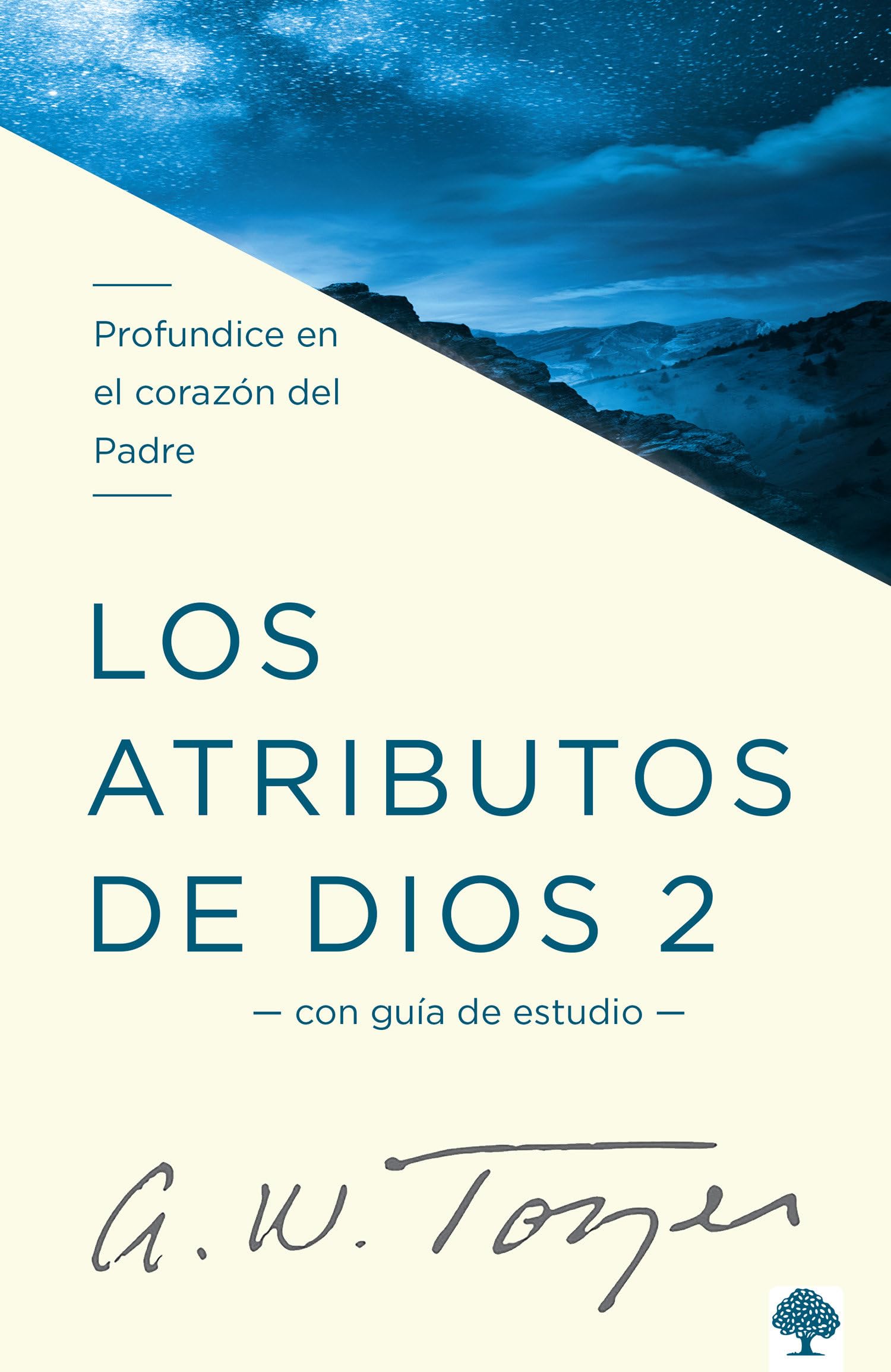 Los atributos de Dios - Vol. 2 (Incluye Guía de Estudio): Profundice en el coraz ón del Padre / The Attributes of God - Volume 2: Deeper into the ... the Father's Heart. Includes a study guide Religion & Esotericism