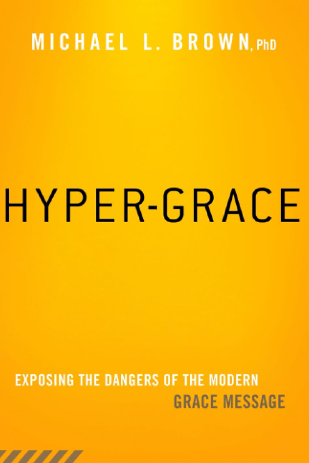 Hyper-Grace: Exposing the Dangers of the Modern Grace Message Social Sciences