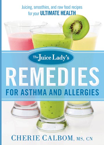 The Juice Lady's Remedies for Asthma and Allergies book