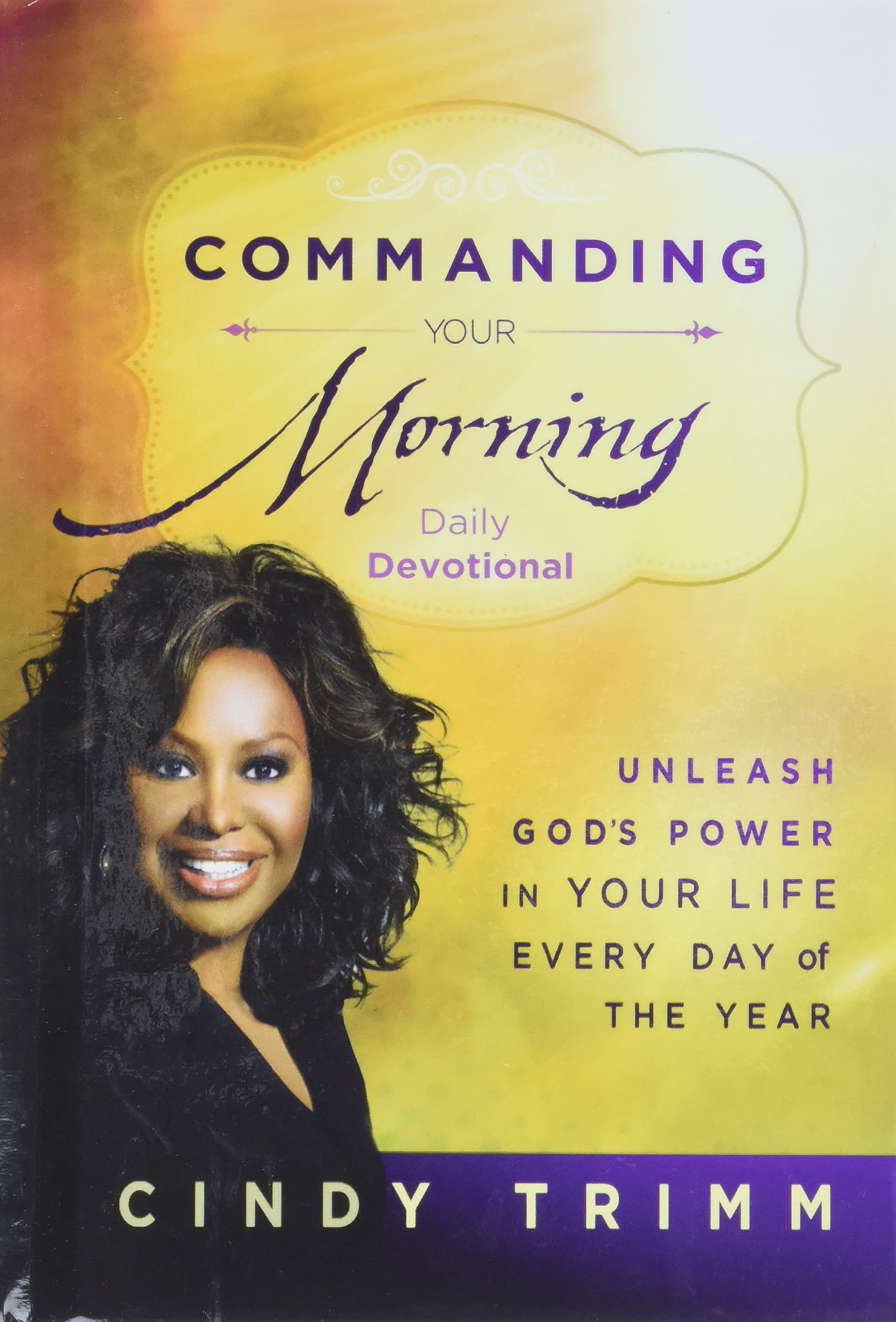 Commanding Your Morning Daily Devotional: Unleash God's Power in Your Life - Every Day of the Year Film, Art & Culture