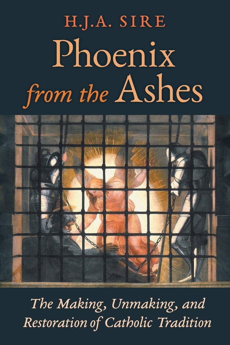 Phoenix from the Ashes: The Making, Unmaking, and Restoration of Catholic Tradition Religion & Esotericism