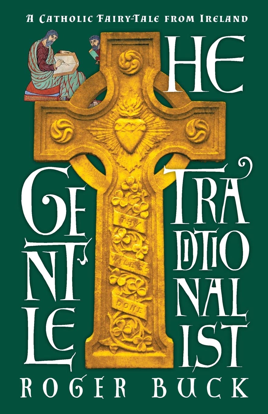 The Gentle Traditionalist: A Catholic Fairy-tale from Ireland Religion & Esotericism