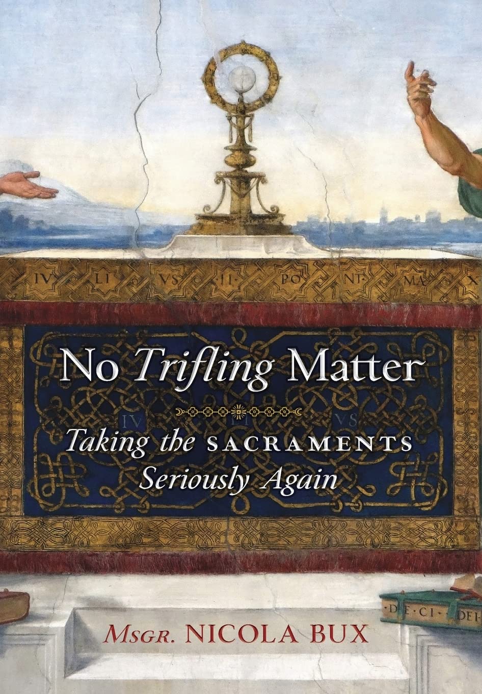 No Trifling Matter: Taking the Sacraments Seriously Again Religion & Esotericism