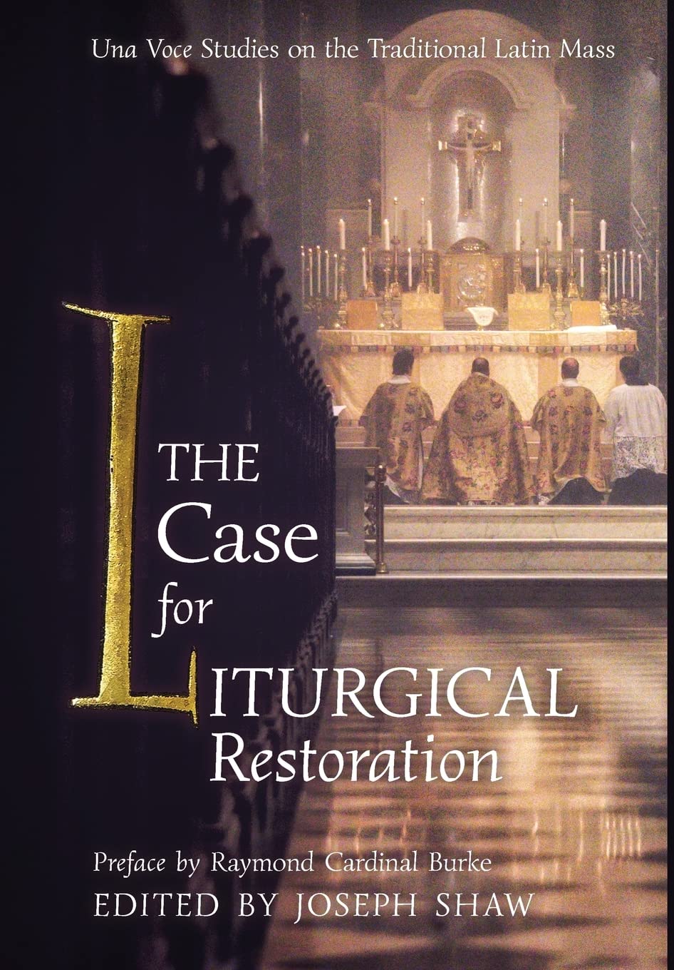 The Case for Liturgical Restoration: Una Voce Studies on the Traditional Latin Mass Religion & Esotericism