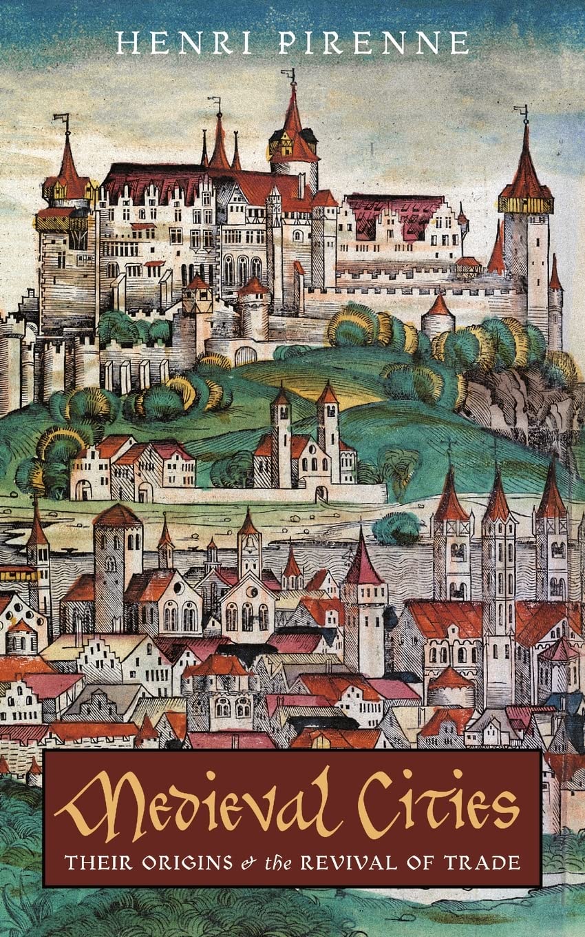 Medieval Cities: Their Origins and the Revival of Trade Social Sciences