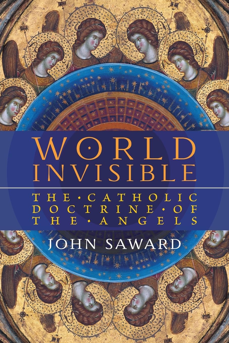 World Invisible: The Catholic Doctrine of the Angels Religion & Esotericism