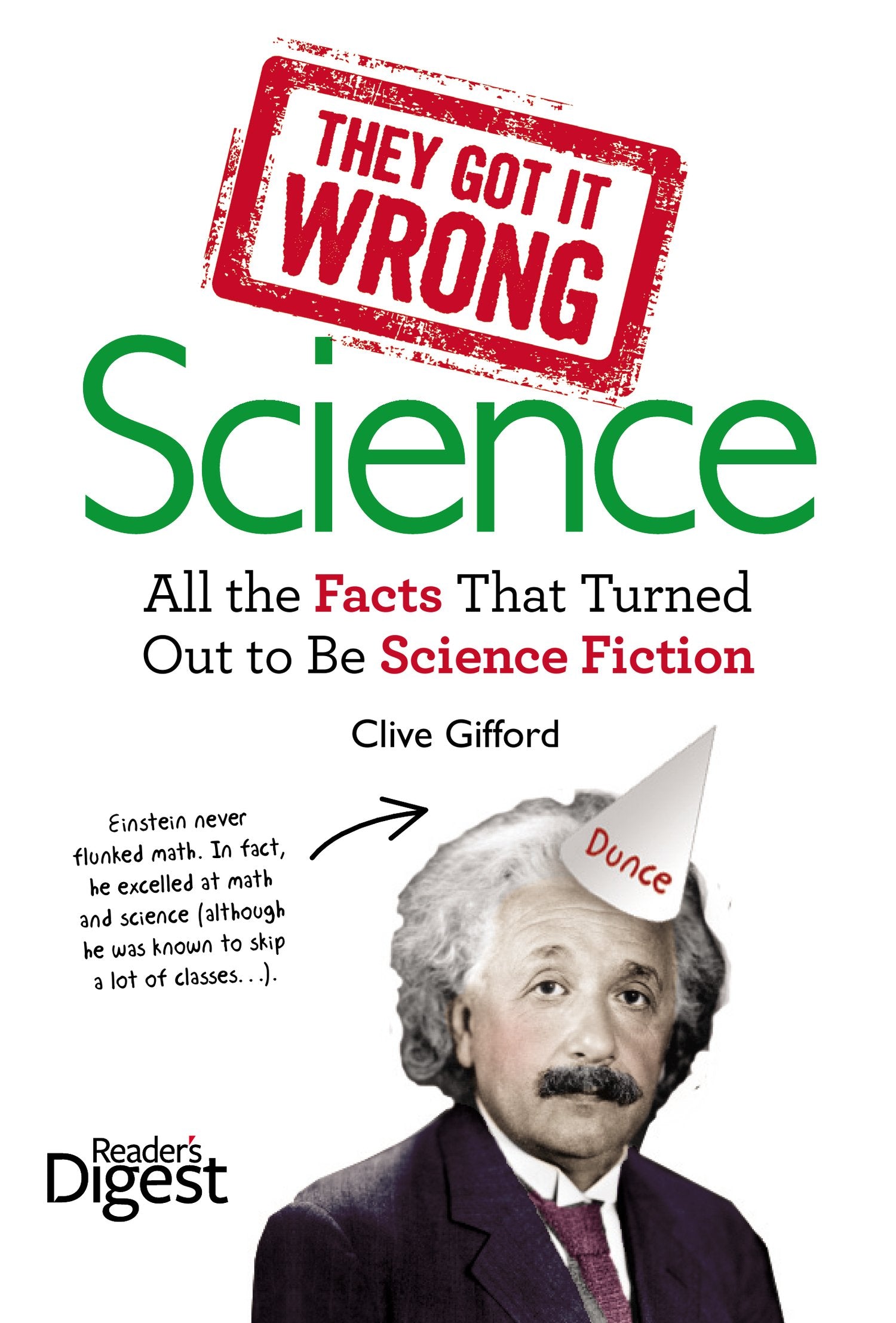 They Got It Wrong: Science: All the Facts That Turned Out to Be Science Fiction Learning & Reference