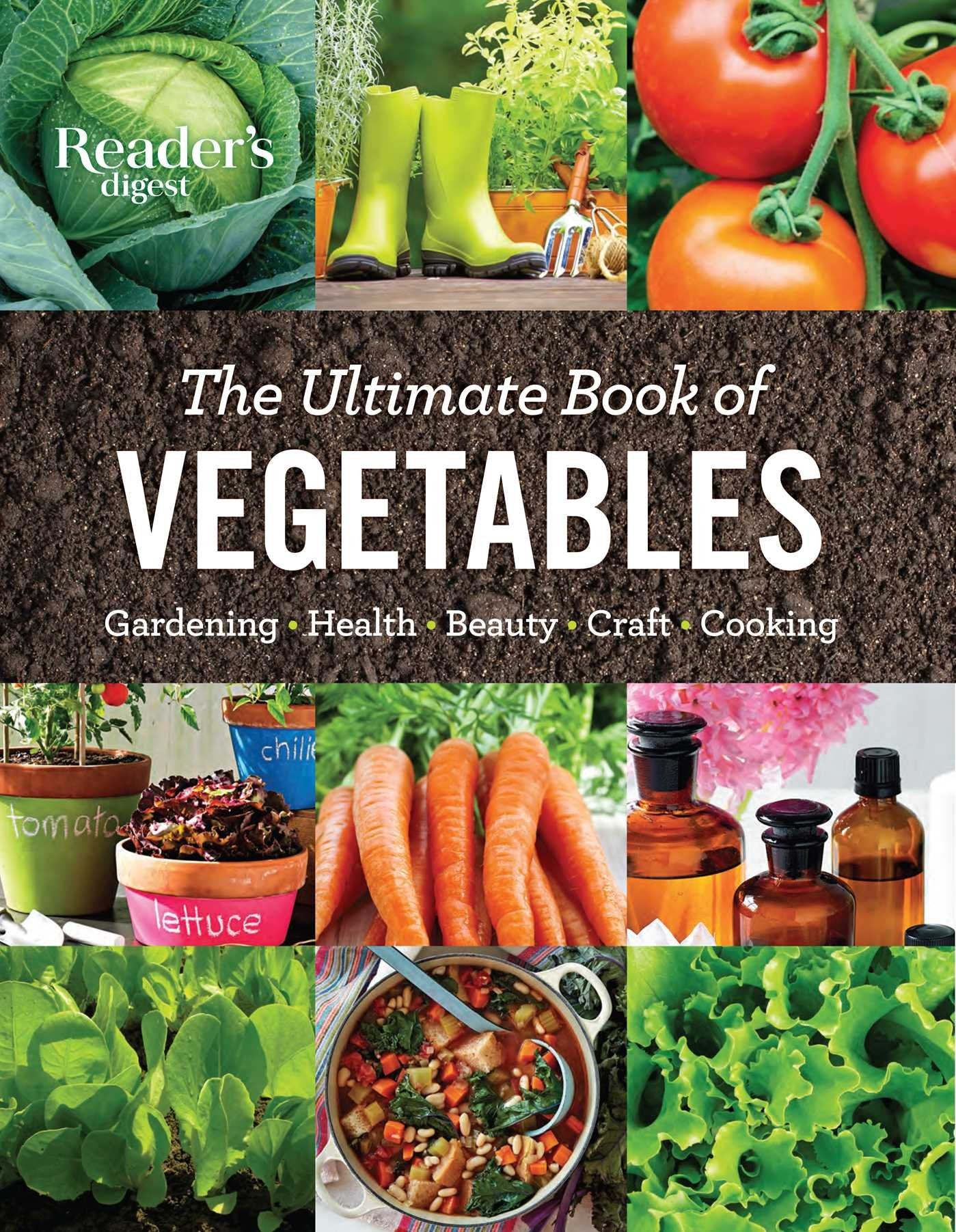 The Ultimate Book of Vegetables: Gardening, Health, Beauty, Craft, Cooking book