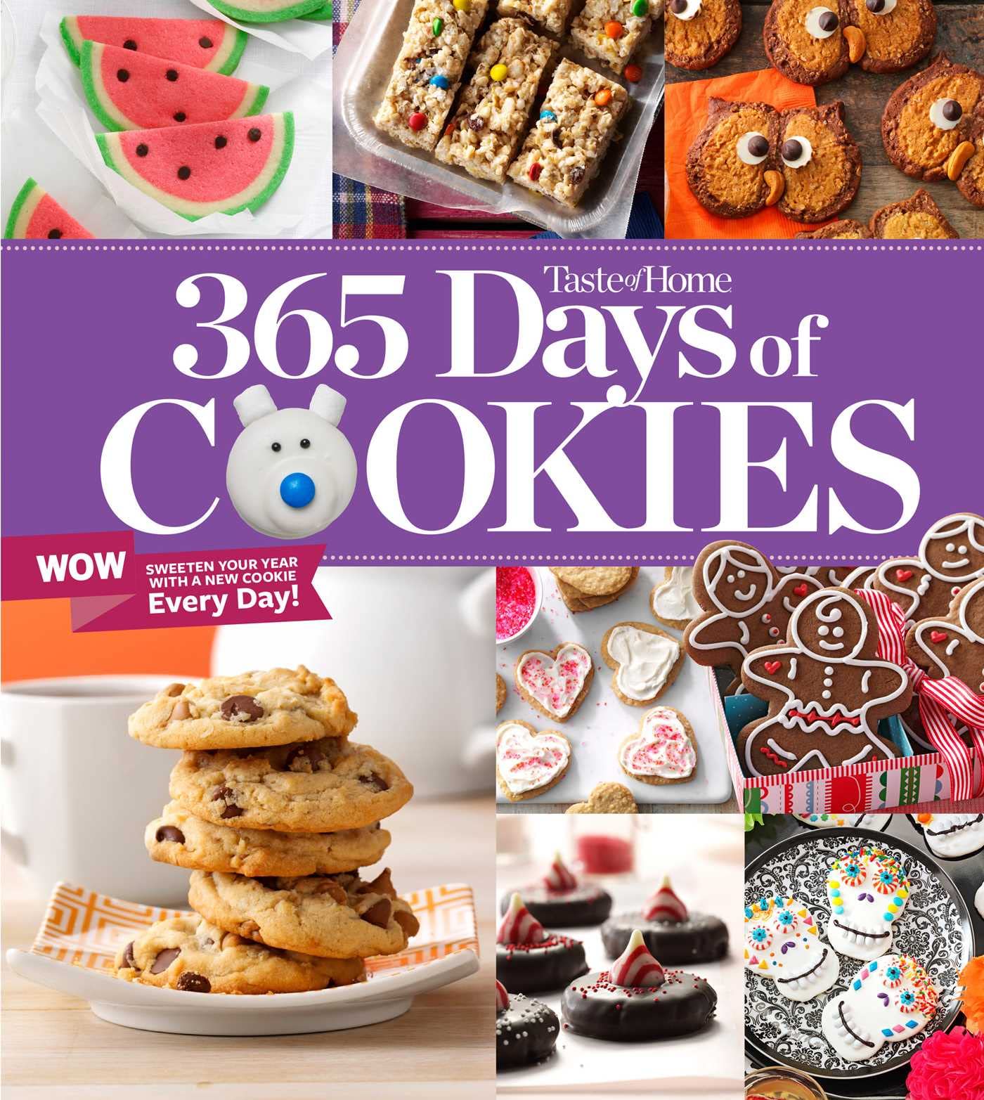 365 Days of Cookies: Wow Sweeten Your Year With a New Cookie Every Day! (Taste of Home) Cooking & Enjoying