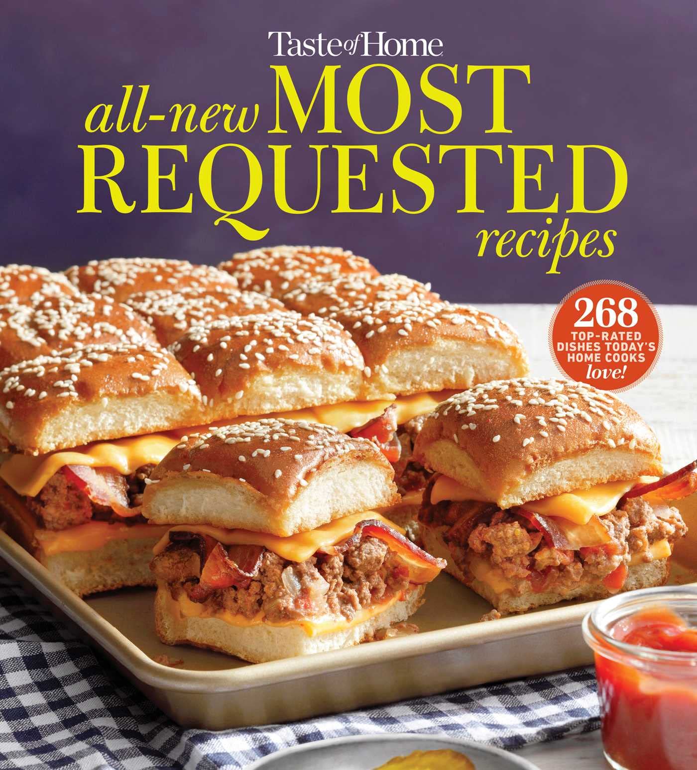 Taste of Home All-New Most Requested Recipes: The Country's Best Family Cooks Share the Secrets Behind 268 Favorite Dishes! (Taste of Home Classics) Cooking & Enjoying