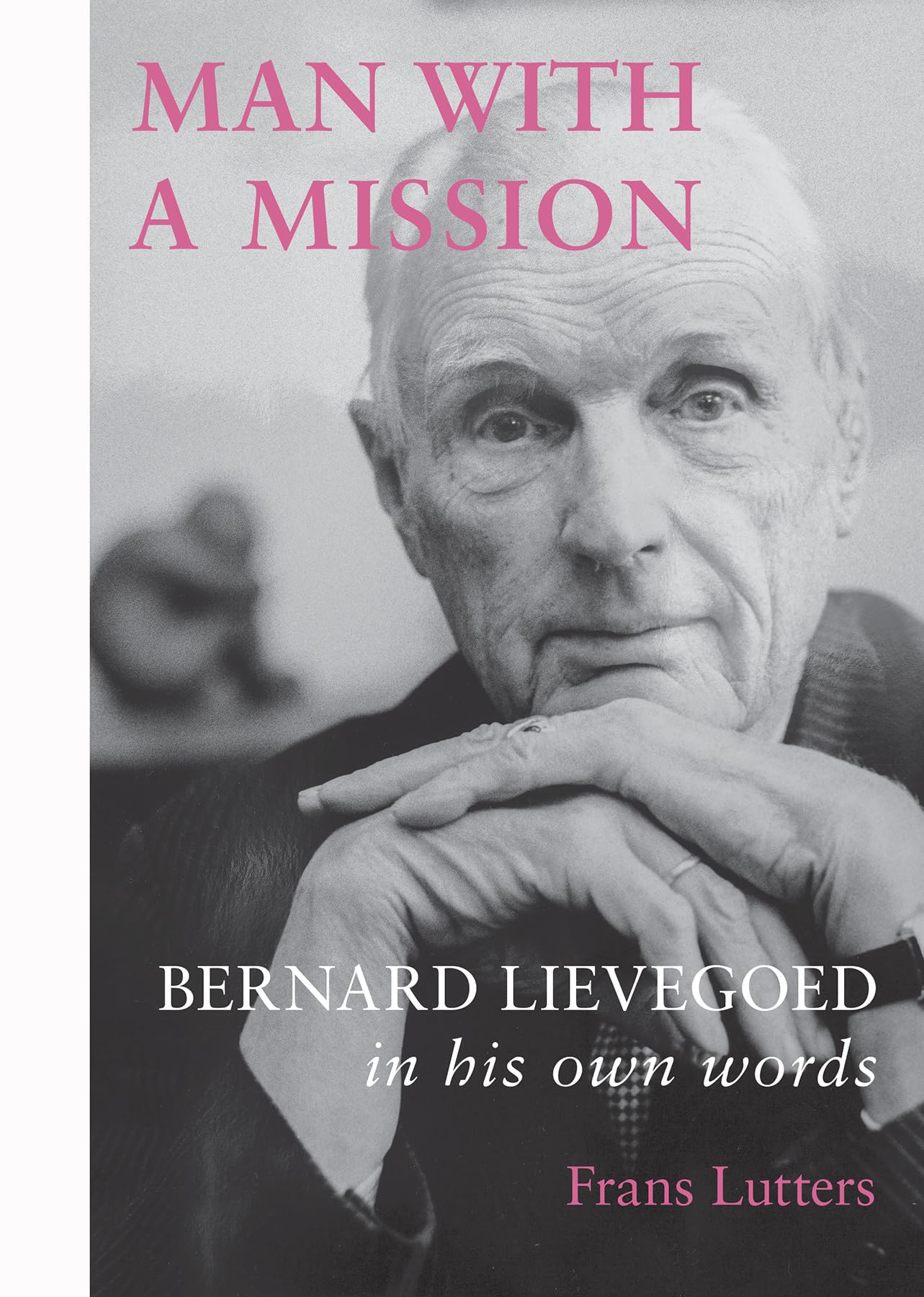 Man with a Mission: Bernard Lievegoed in His Own Words Art & Literature