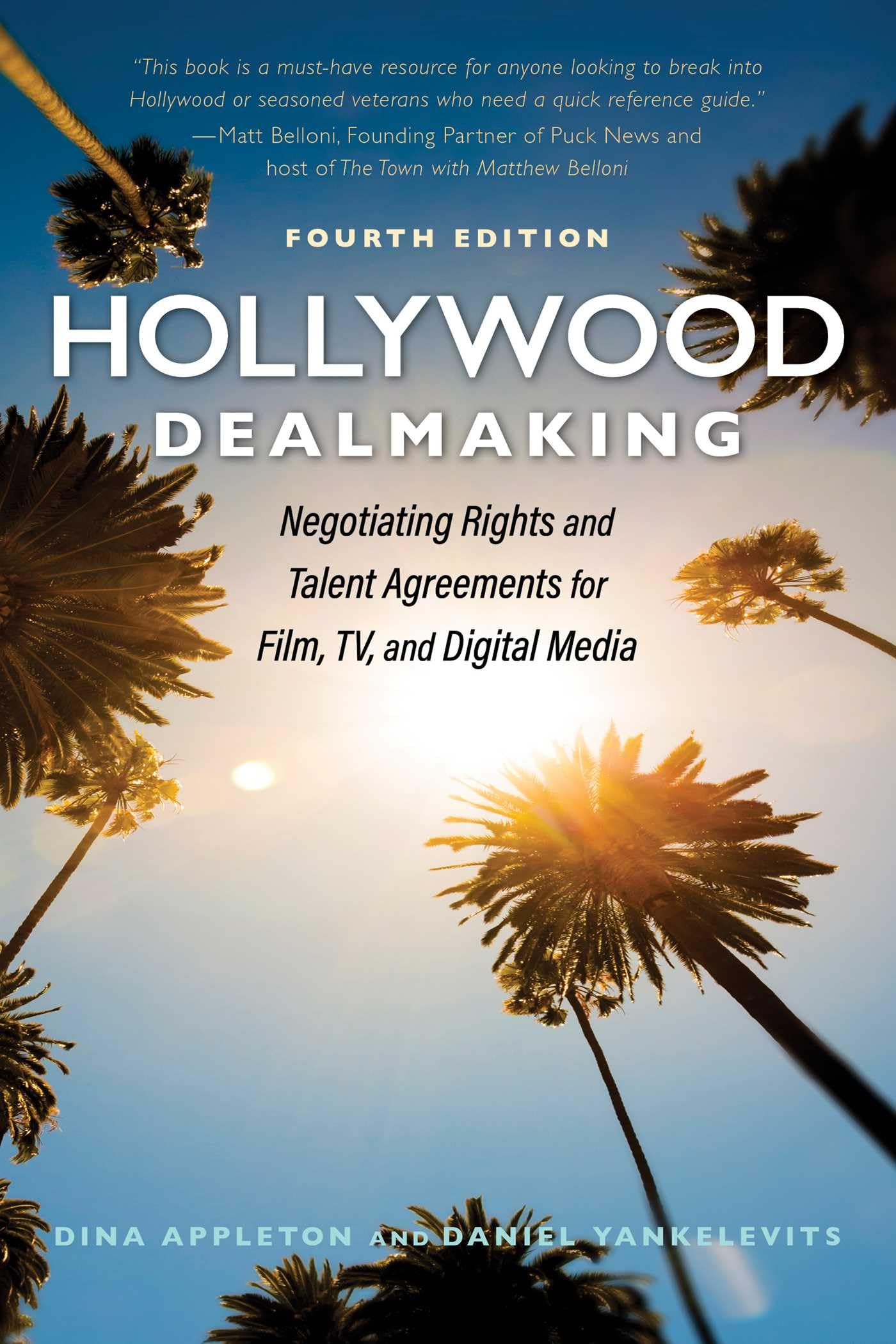 Hollywood Dealmaking: Negotiating Rights and Talent Agreements for Film, TV, and Digital Media (Fourth Edition) Law