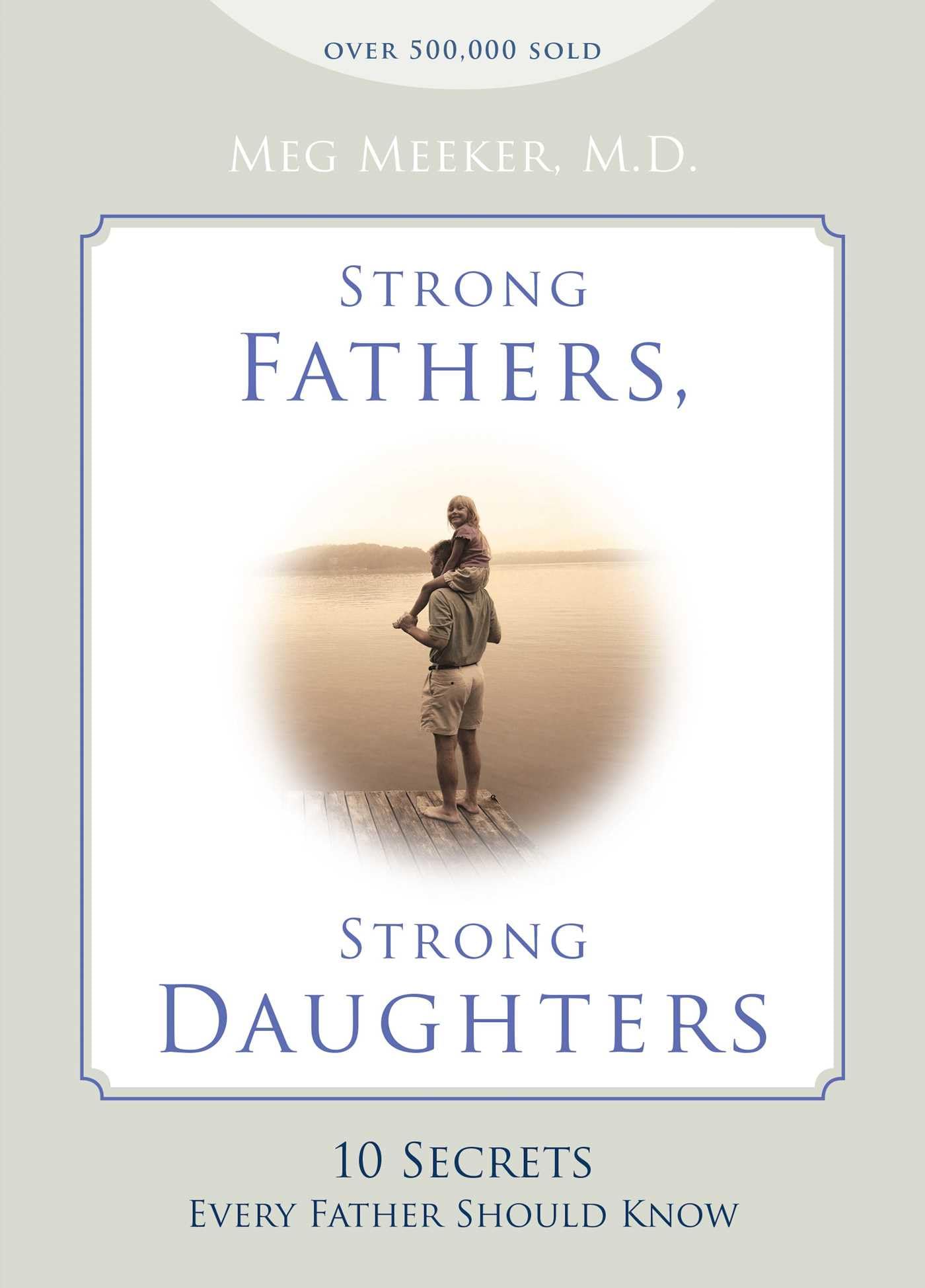 Product Image: Strong Fathers, Strong Daughters: 10 Secrets Every Father Should Know