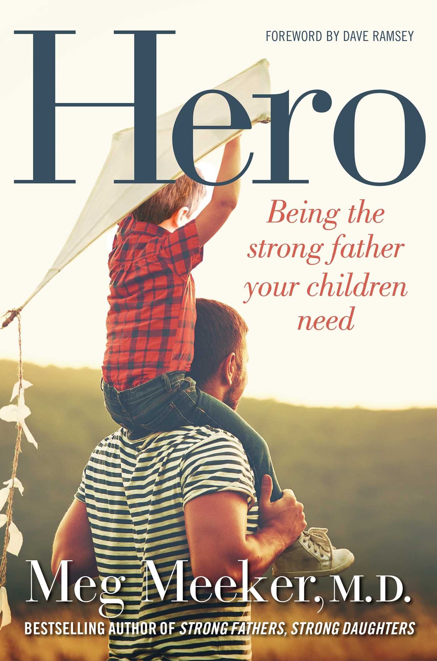 Hero: Being the Strong Father Your Children Need Social Sciences