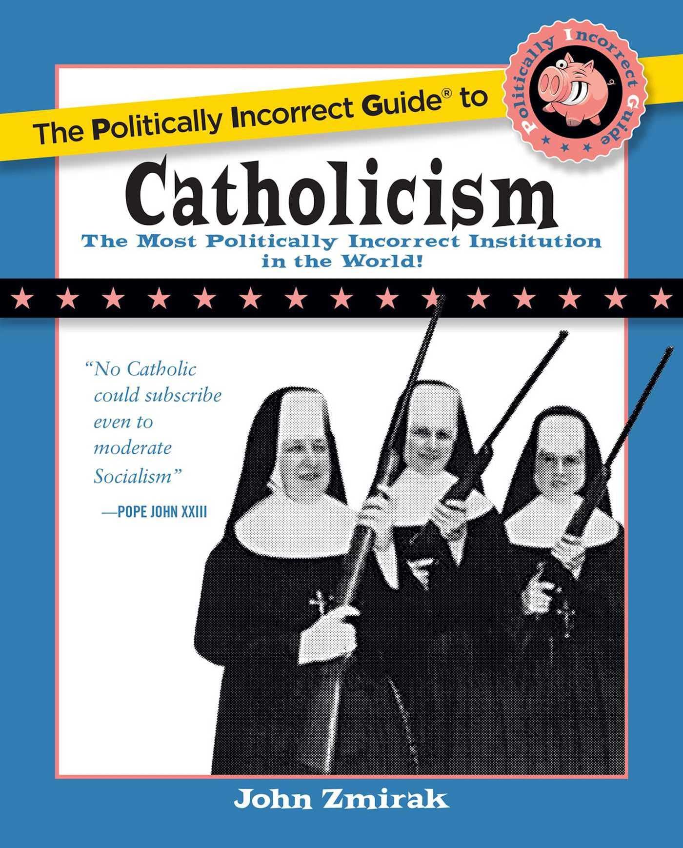 The Politically Incorrect Guide to Catholicism Social Sciences