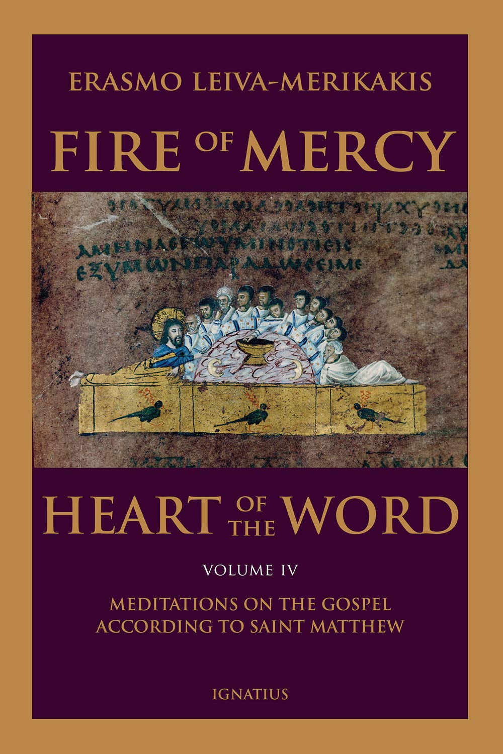 Fire of Mercy, Heart of the Word: Meditations on the Gospel According to St. Matthew: Meditations on the Gospel According to St. Matthew Volume 4 Religion & Esotericism