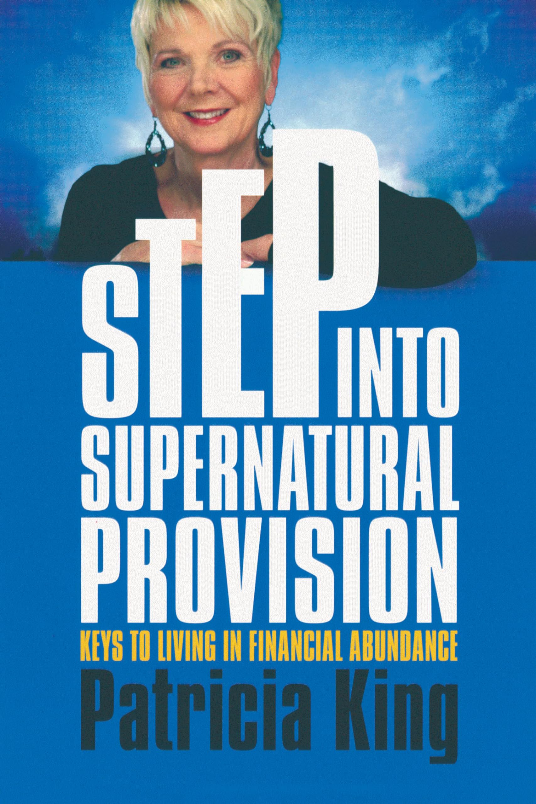 Step into Supernatural Provision: Keys to Living in Financial Abundance Social Sciences