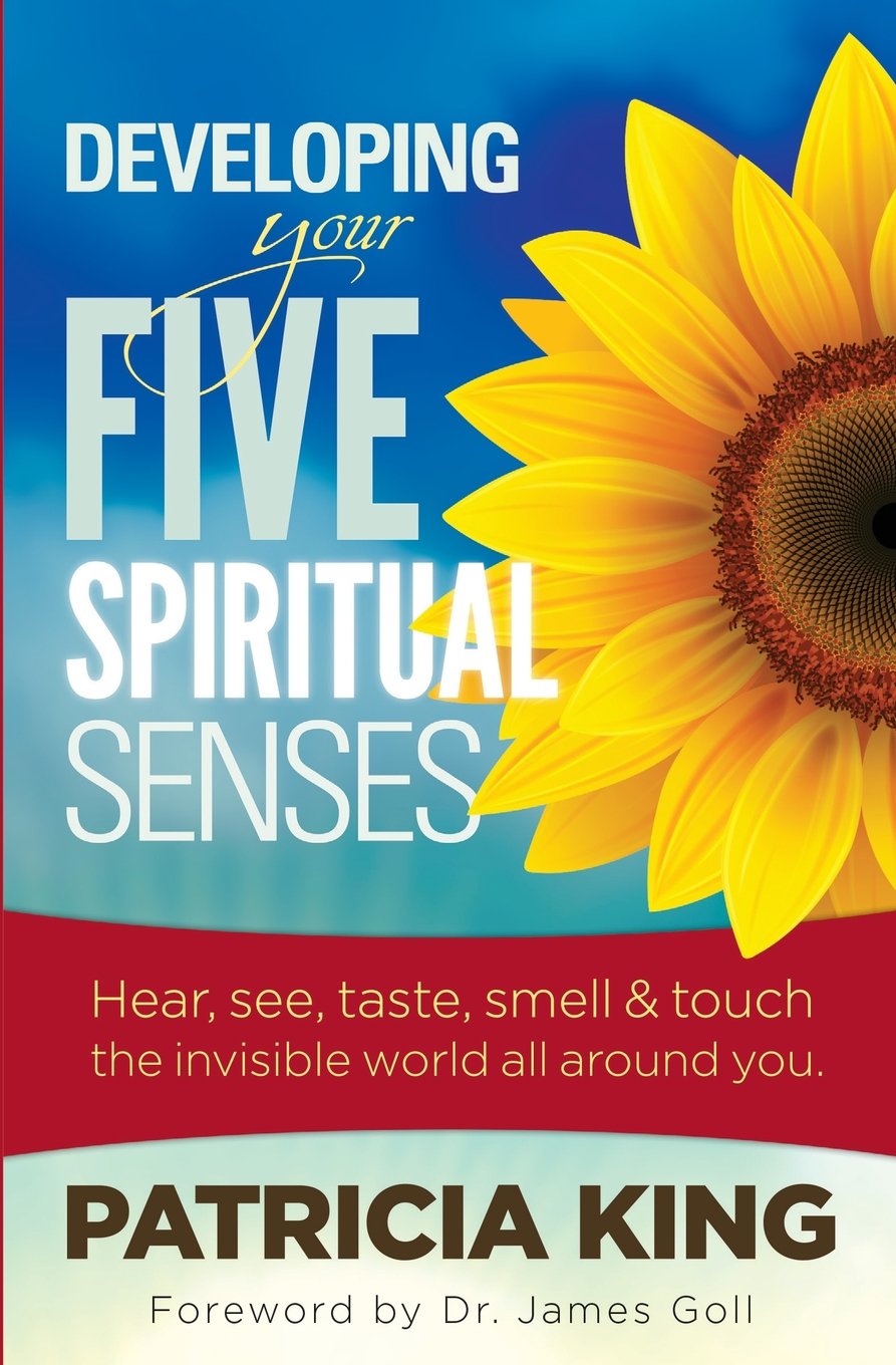 Developing Your Five Spiritual Senses: SEE, HEAR, SMELL, TASTE & FEEL the invisible world around you Social Sciences