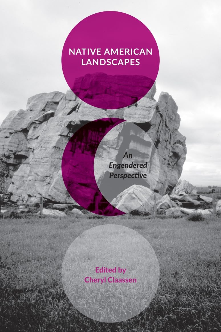 Native American Landscapes: An Engendered Perspective Books