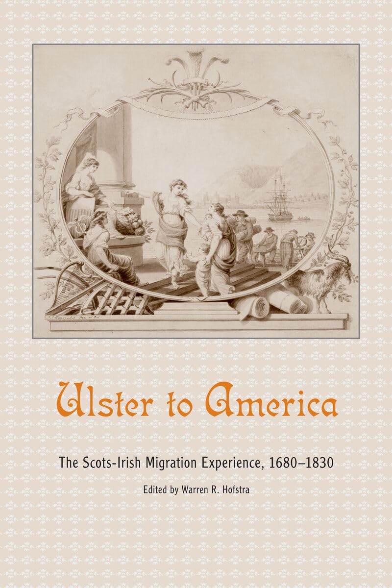 Ulster to America: The Scots-Irish Migration Experience, 1680-1830 Social Sciences