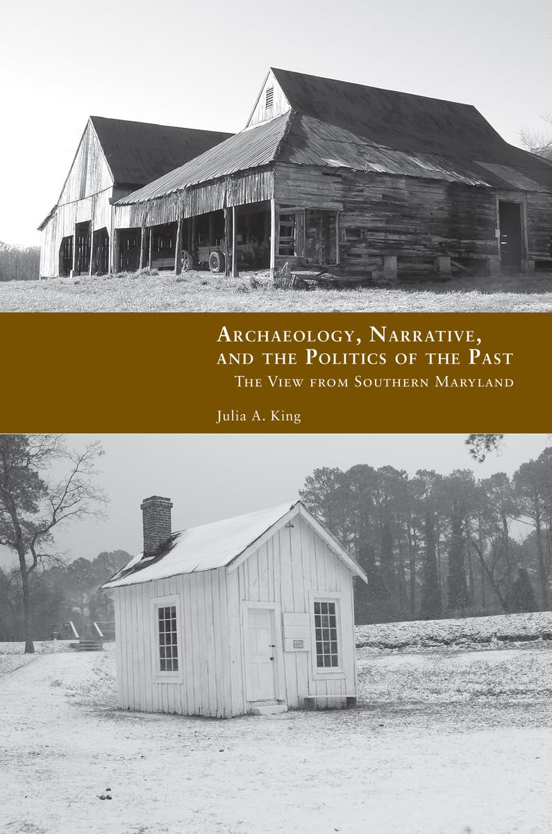 Archaeology, Narrative, and the Politics of the Past: The View from Southern Maryland Social Sciences