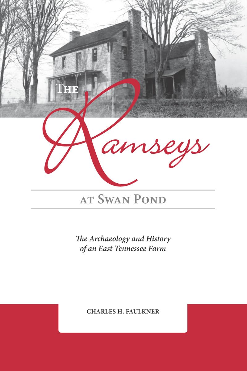Ramseys at Swan Pond: The Archaeology and History of an East Tennessee Farm Social Sciences