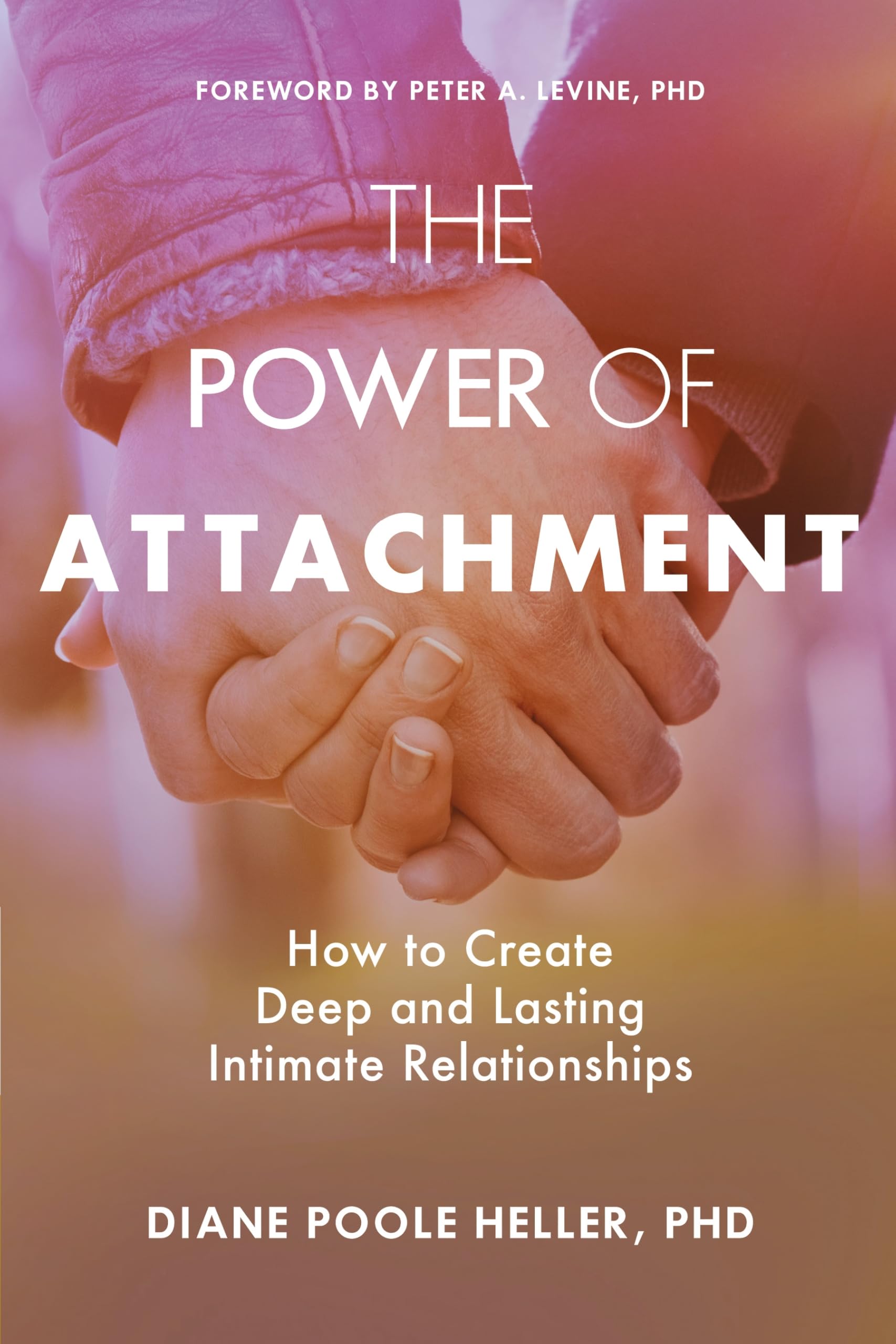 The Power of Attachment: How to Create Deep and Lasting Intimate Relationships Medicine