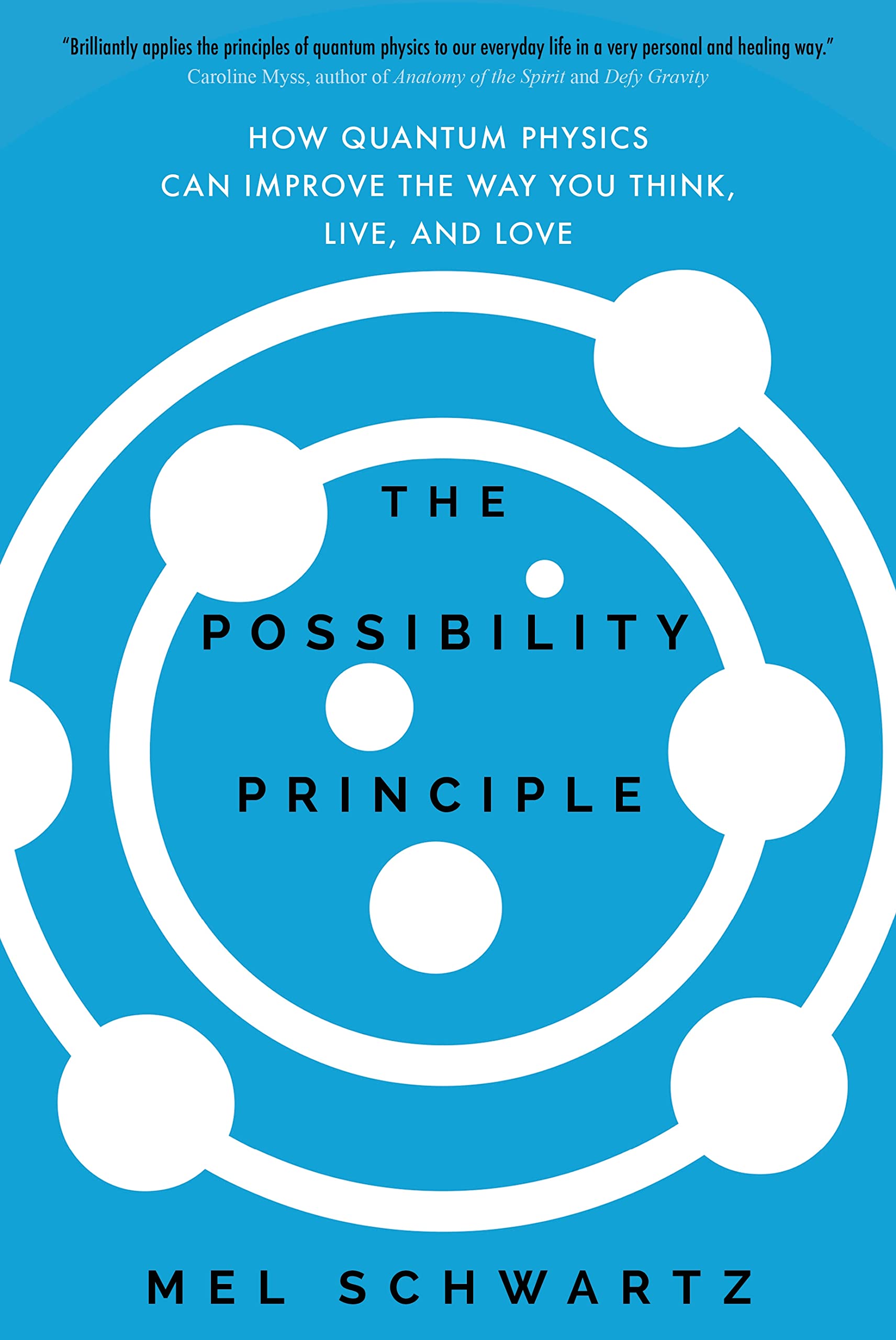 The Possibility Principle: How Quantum Physics Can Improve the Way You Think, Live, and Love Film, Art & Culture