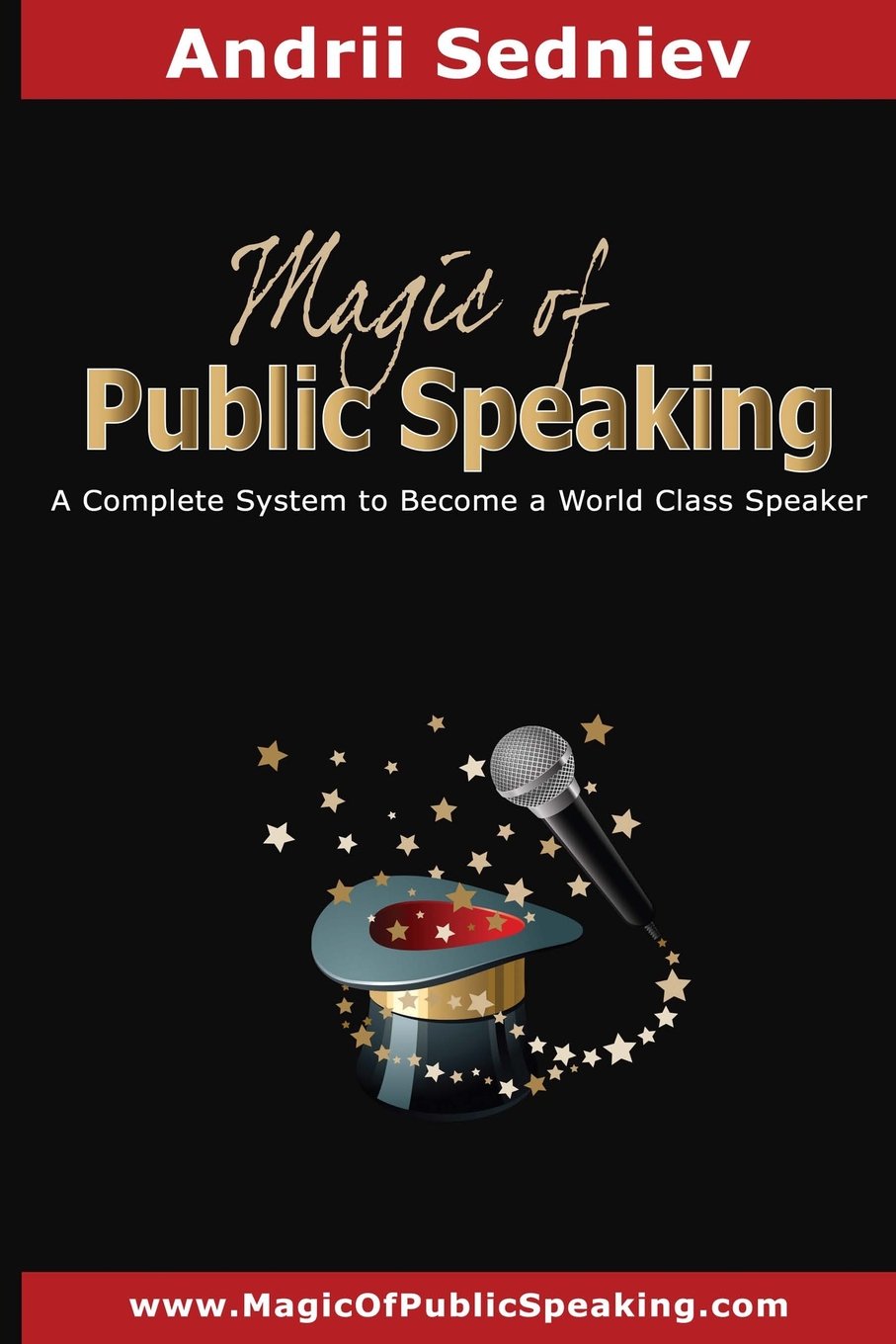 Magic of Public Speaking: A Complete System to Become a World Class Speaker Lifestyle