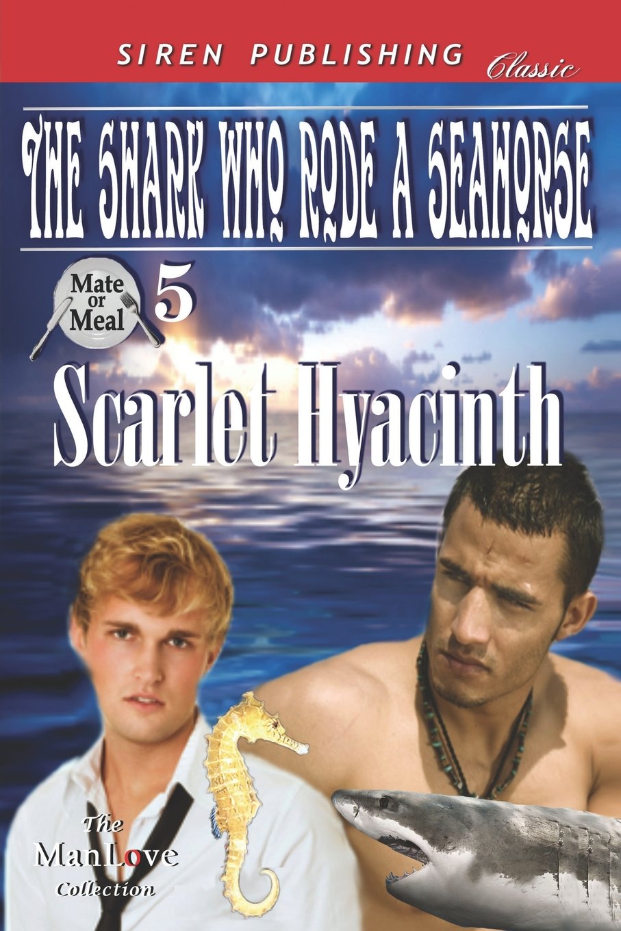 The Shark Who Rode a Seahorse [Mate or Meal 5] (Siren Publishing Classic Manlove) book
