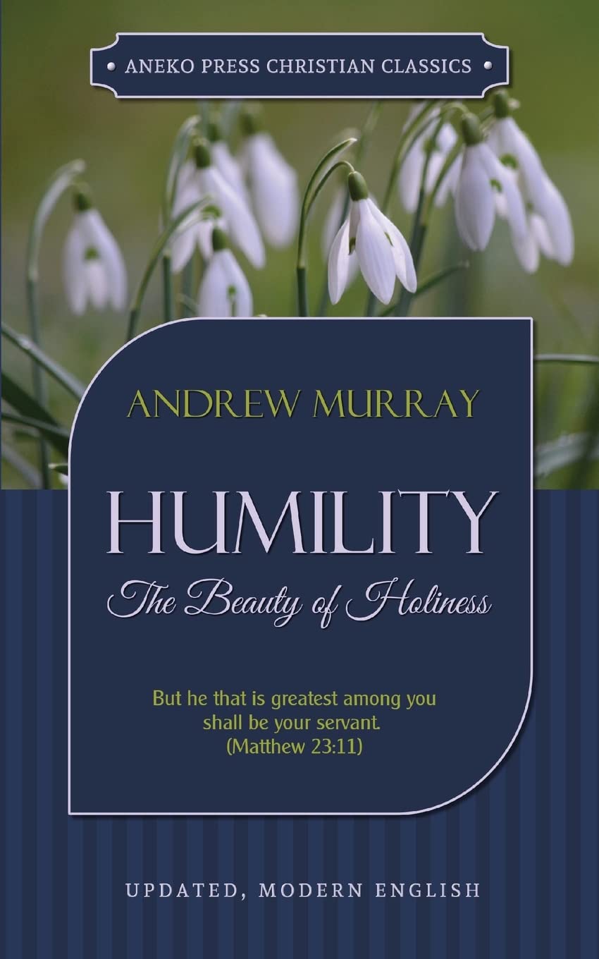 Humility: The Beauty of Holiness (Updated and Annotated) Religion & Esotericism