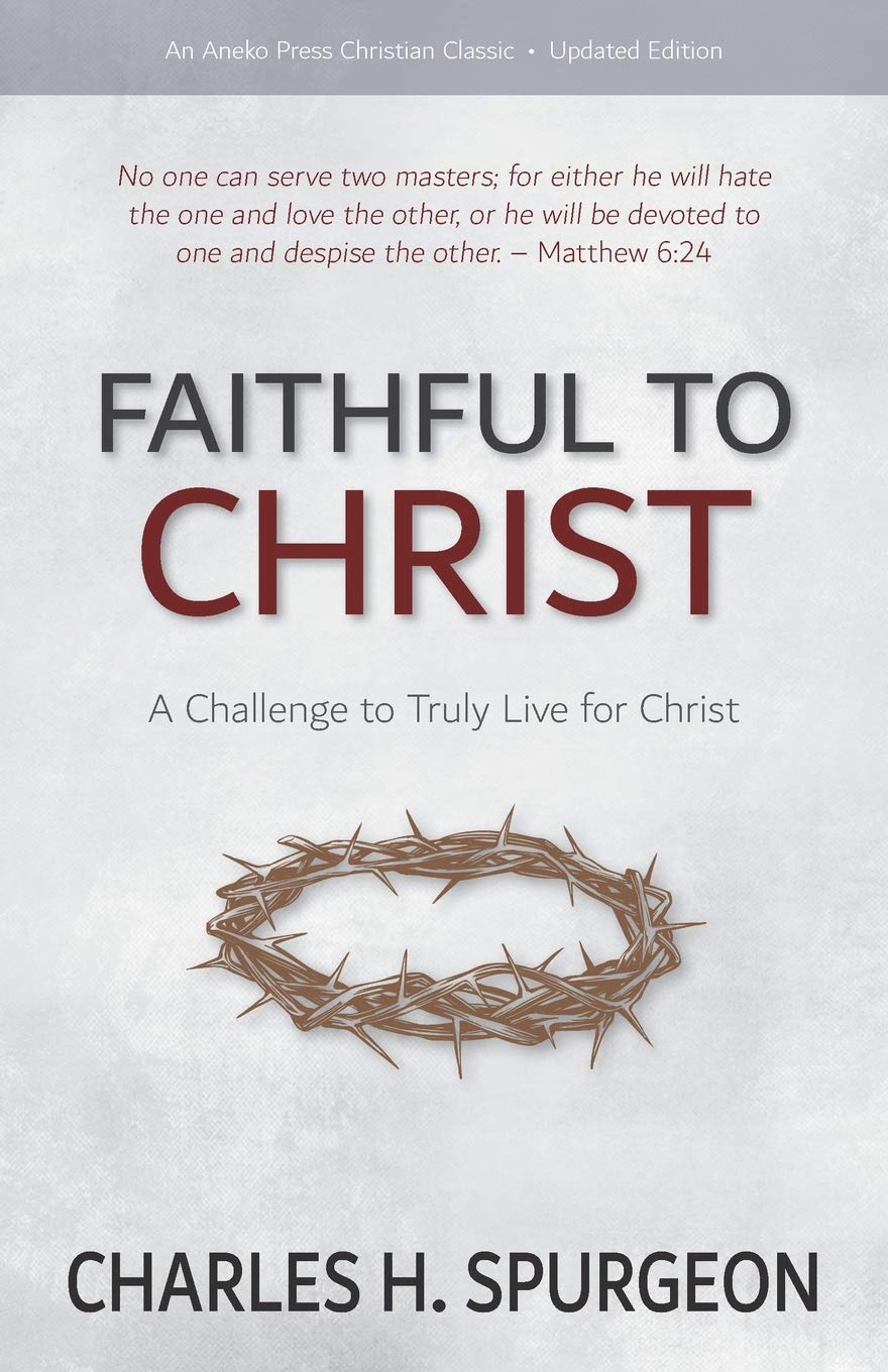 Faithful to Christ: A Challenge to Truly Live for Christ Religion & Esotericism