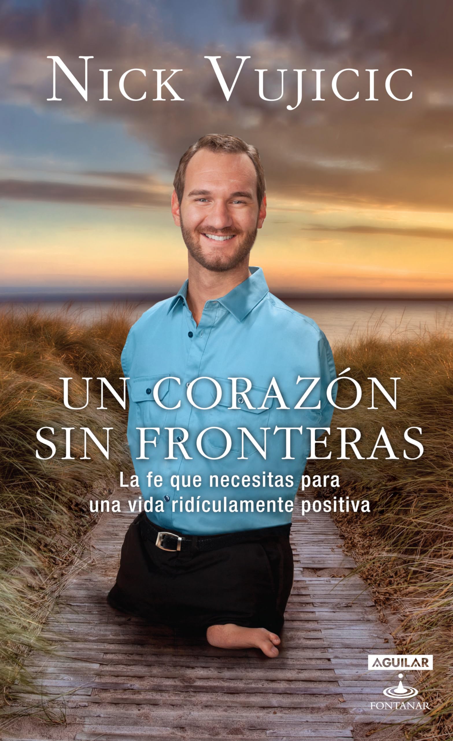 Un corazón sin fronteras / Limitless: Devotions for a Ridiculously Good Life: La fe que necesitas para una vida ridiculamente positiva book