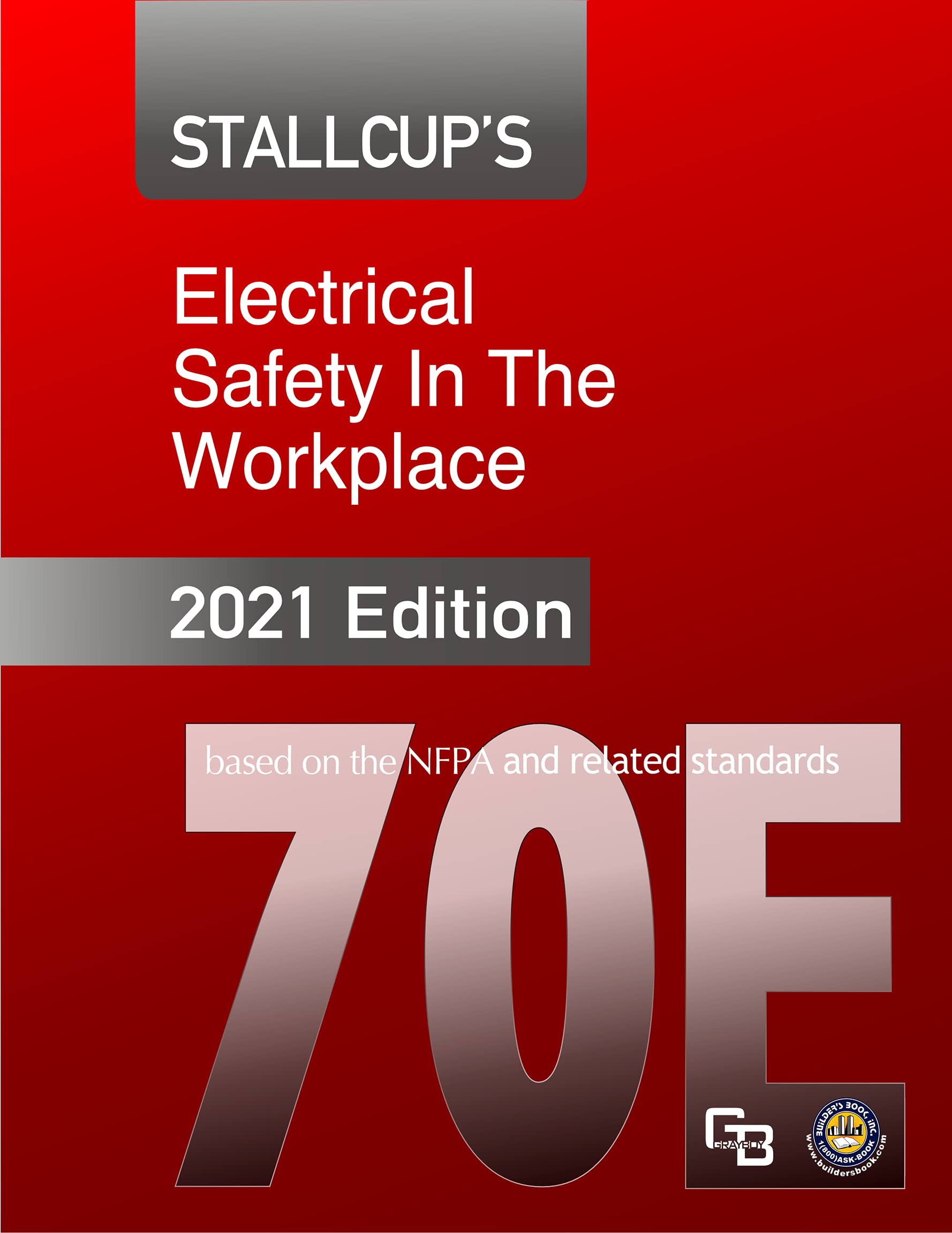 Stallcup's NFPA 70E Electrical Safety In The Workplace 2021 Edition Reference Books