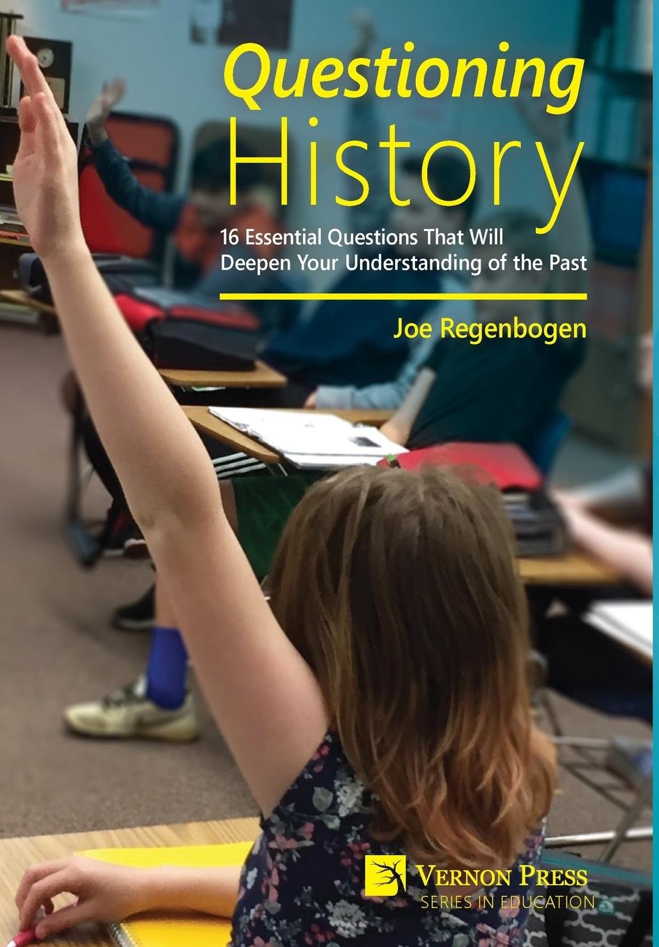 Questioning History: 16 Essential Questions That Will Deepen Your Understanding of the Past Contemporary literature