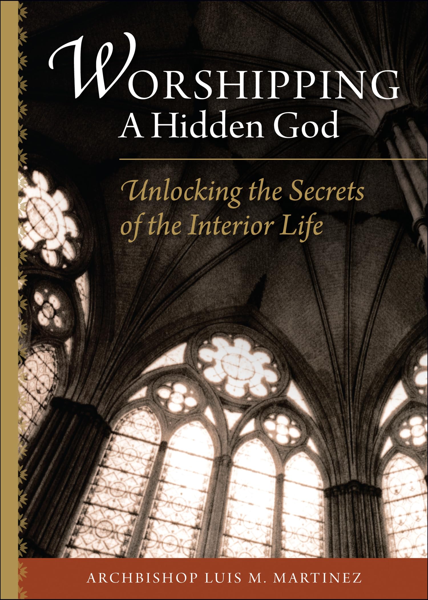 Worshipping a Hidden God: Unlocking the Secrets of the Interior Life book