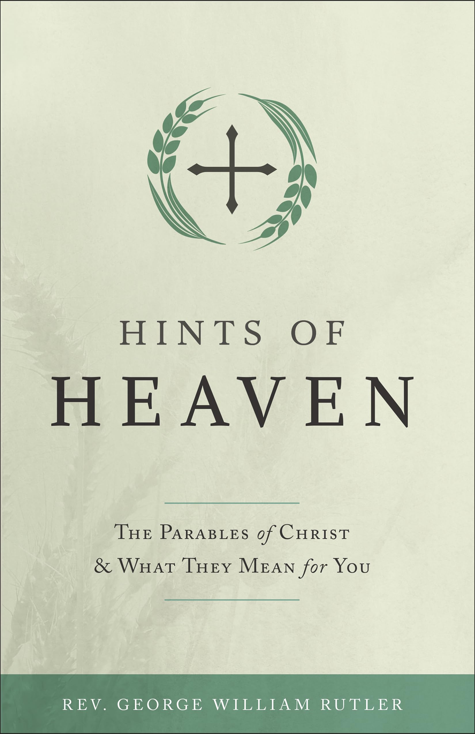 Hints of Heaven: The Parables of Christ and What They Mean for You Social Sciences