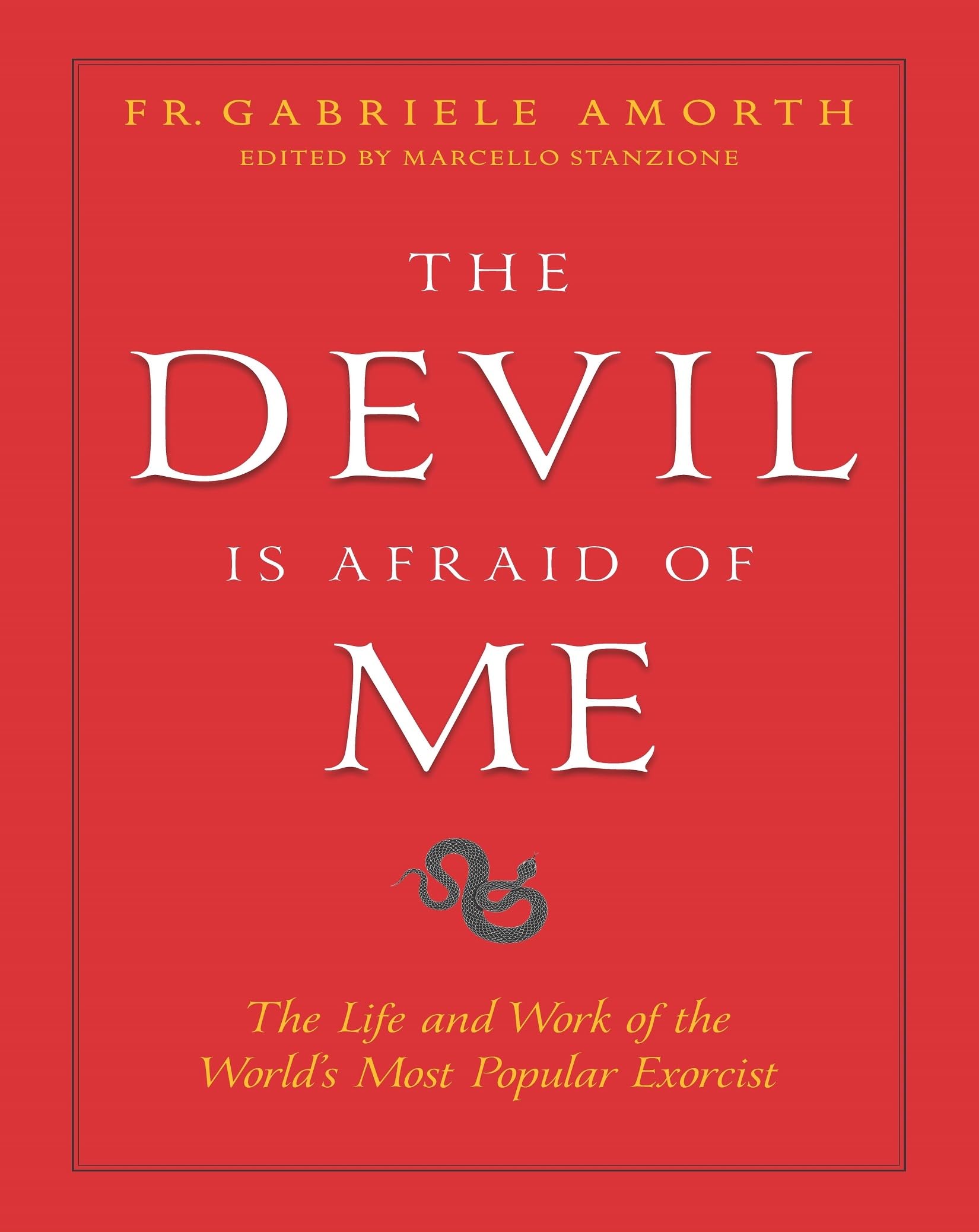 The Devil Is Afraid of Me: The Life and Works of the World's Most Popular Exorcist book