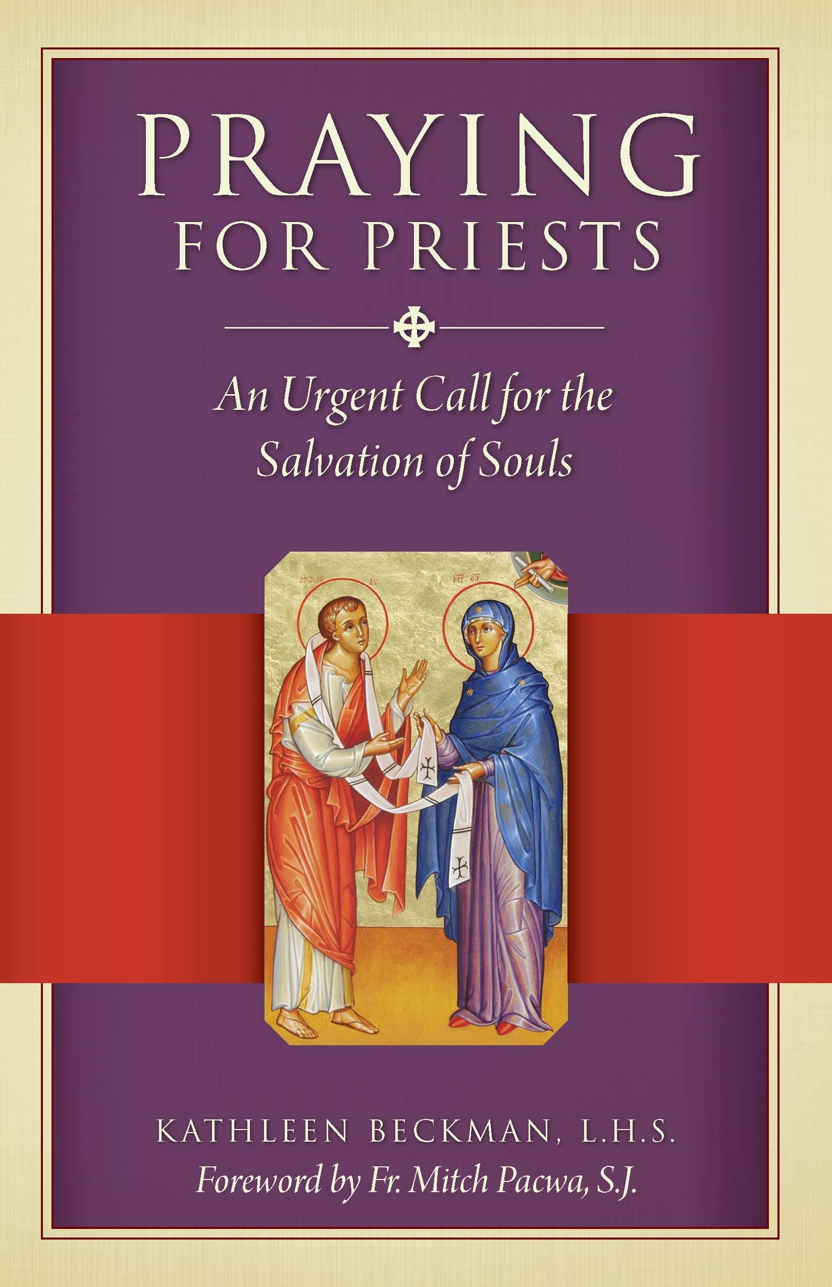 Praying for Priests: An Urgent Call for the Salvation of Souls Social Sciences